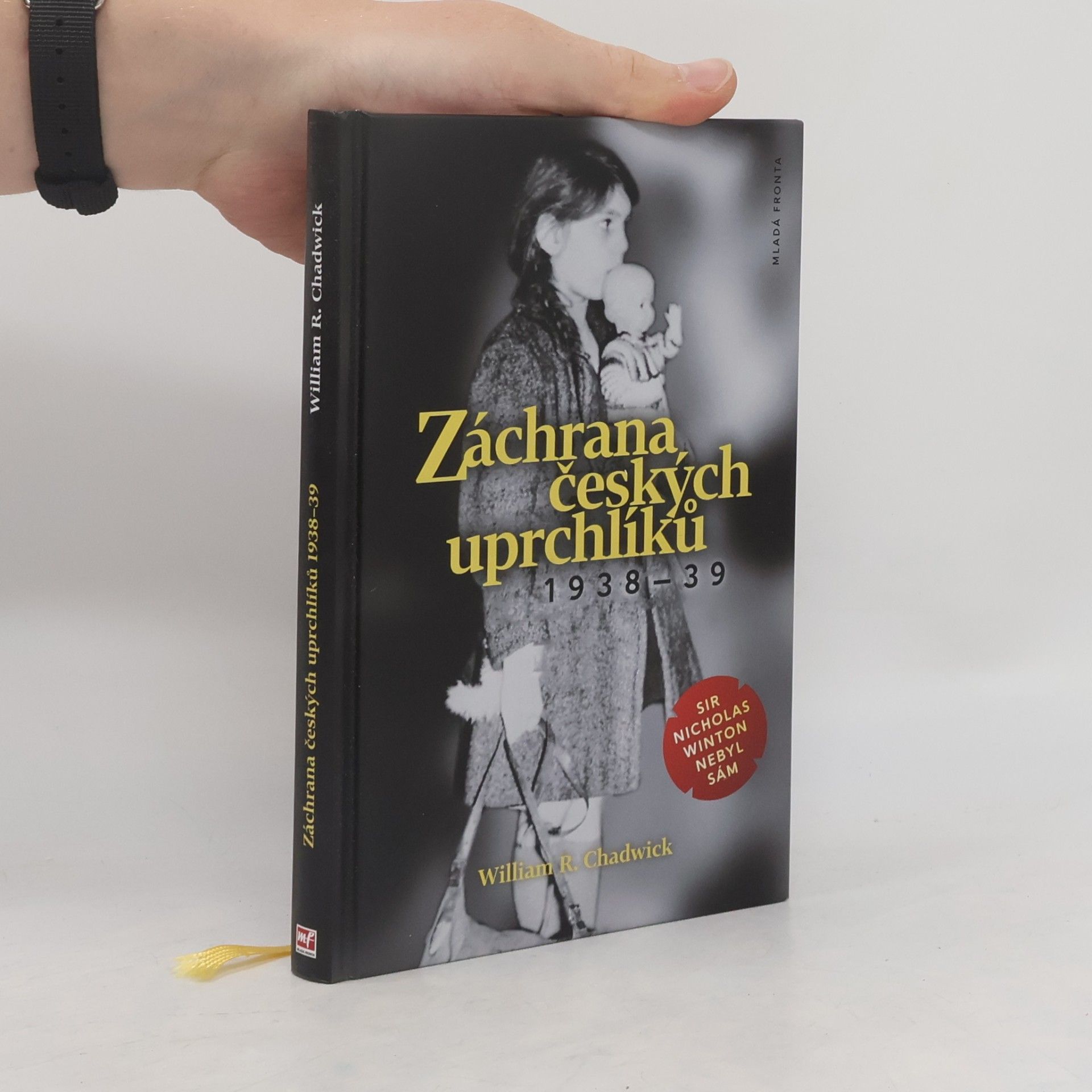 William Chadwick Záchrana českých uprchlíků 1938-39 : sir Nicholas Winton nebyl sám