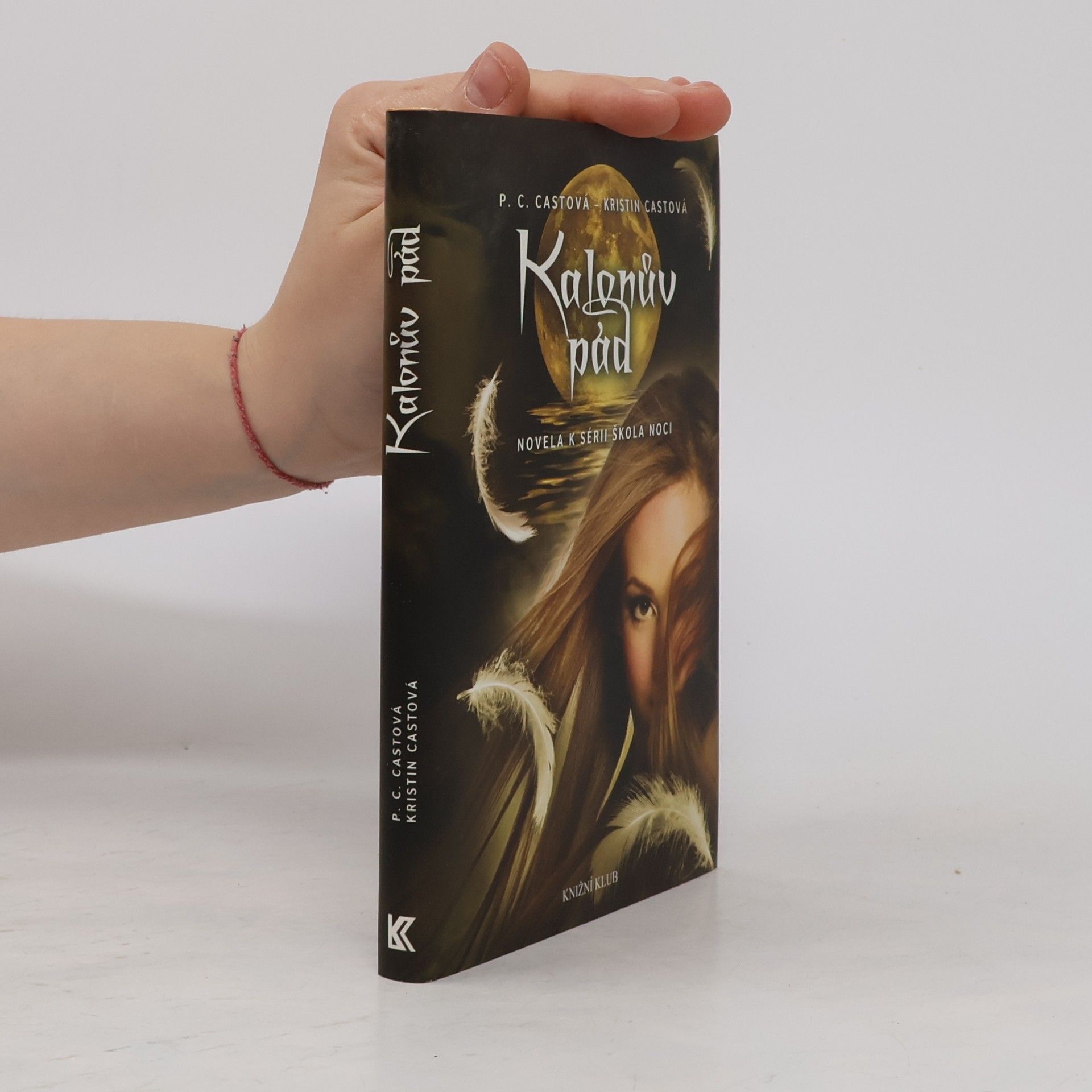 Phyllis Christine Cast Kalonův pád: Novela k sérii Škola noci