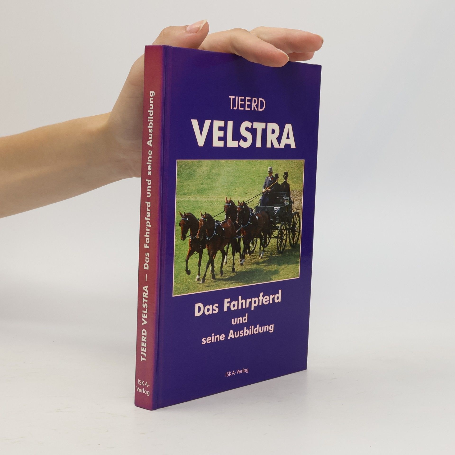 Tjeerd Velstra Das Fahrpferd und seine Ausbildung