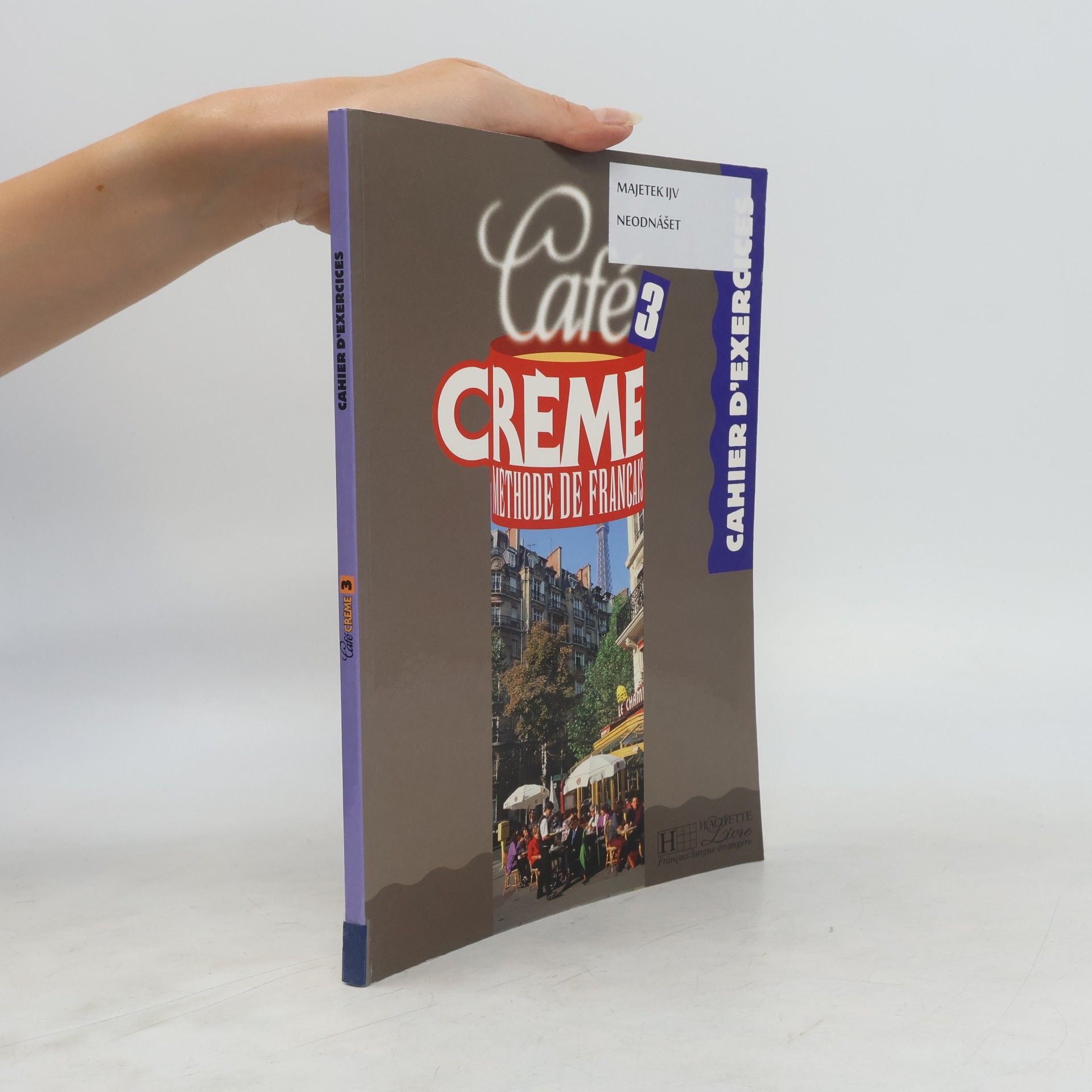 Kolektív autorov Café creme : méthode de français. 3, Cahier d'exercices