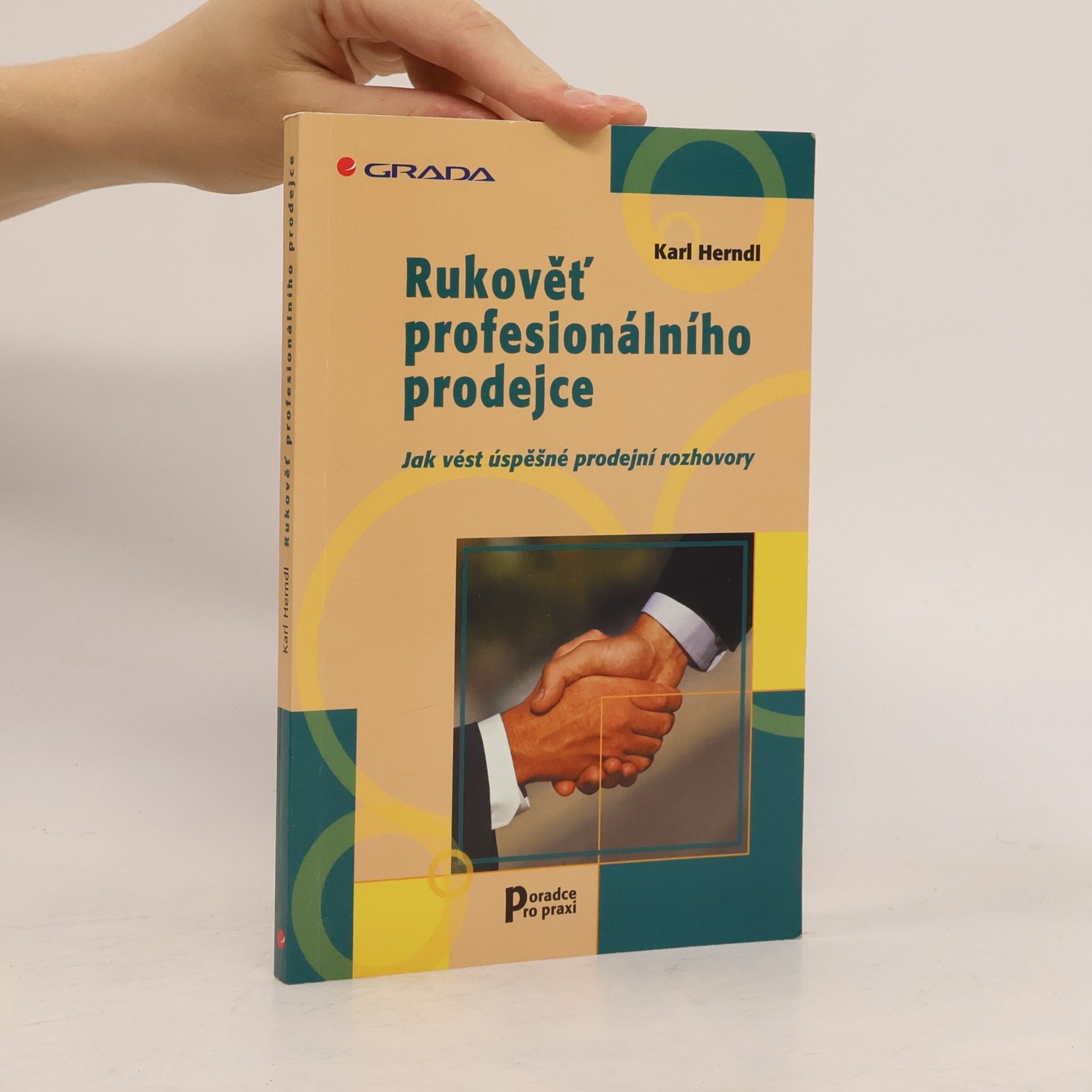 Karl Herndl Rukověť profesionálního prodejce. Jak vést úspěšné prodejní rozhovory