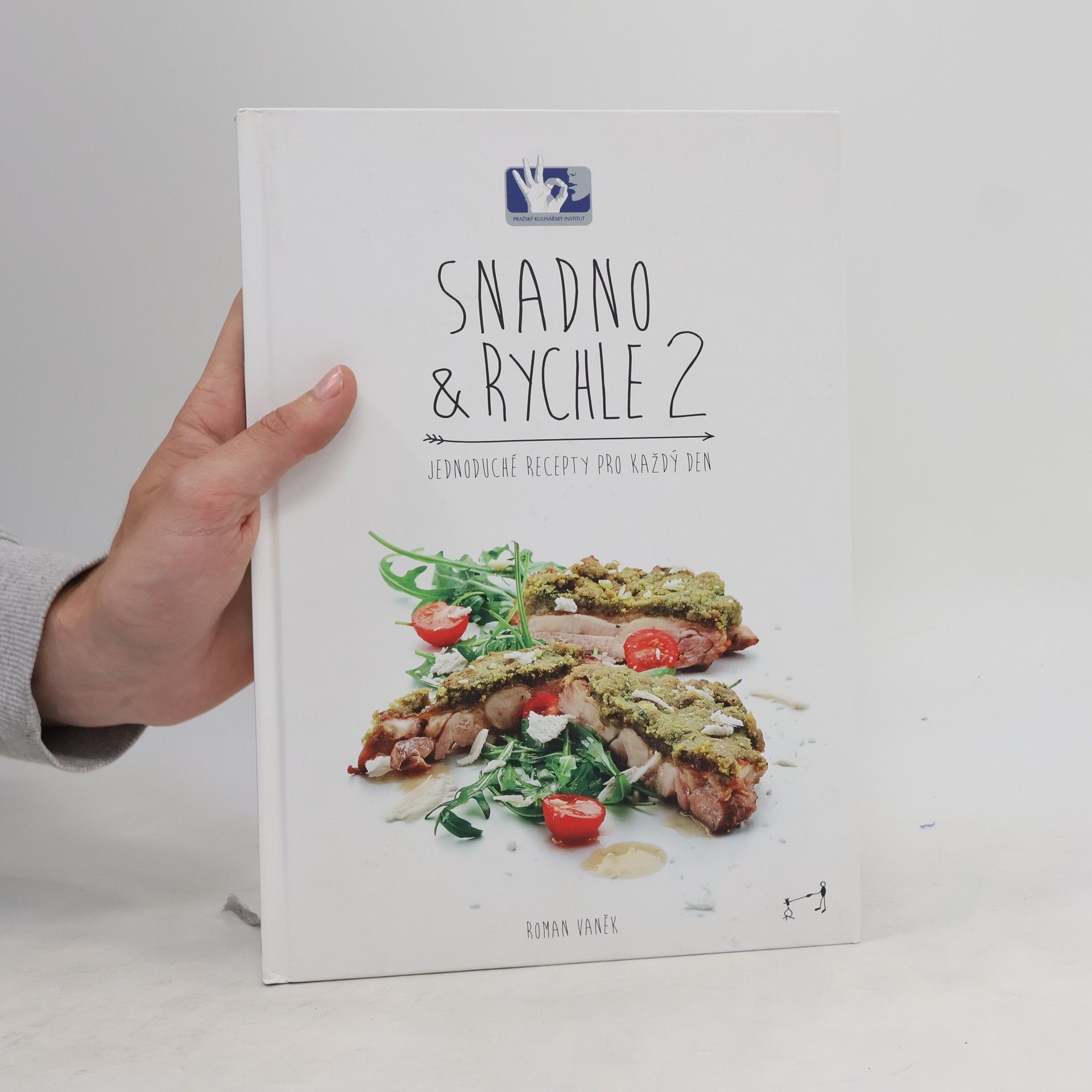 Pavel Bílek Snadno & rychle 2 : jednoduché recepty pro každý den