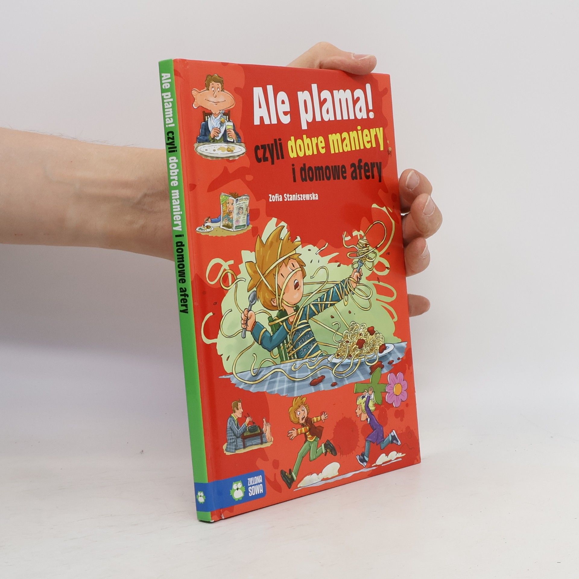 Zofia Staniszewska Ale plama! czyli dobre maniery i domowe afery