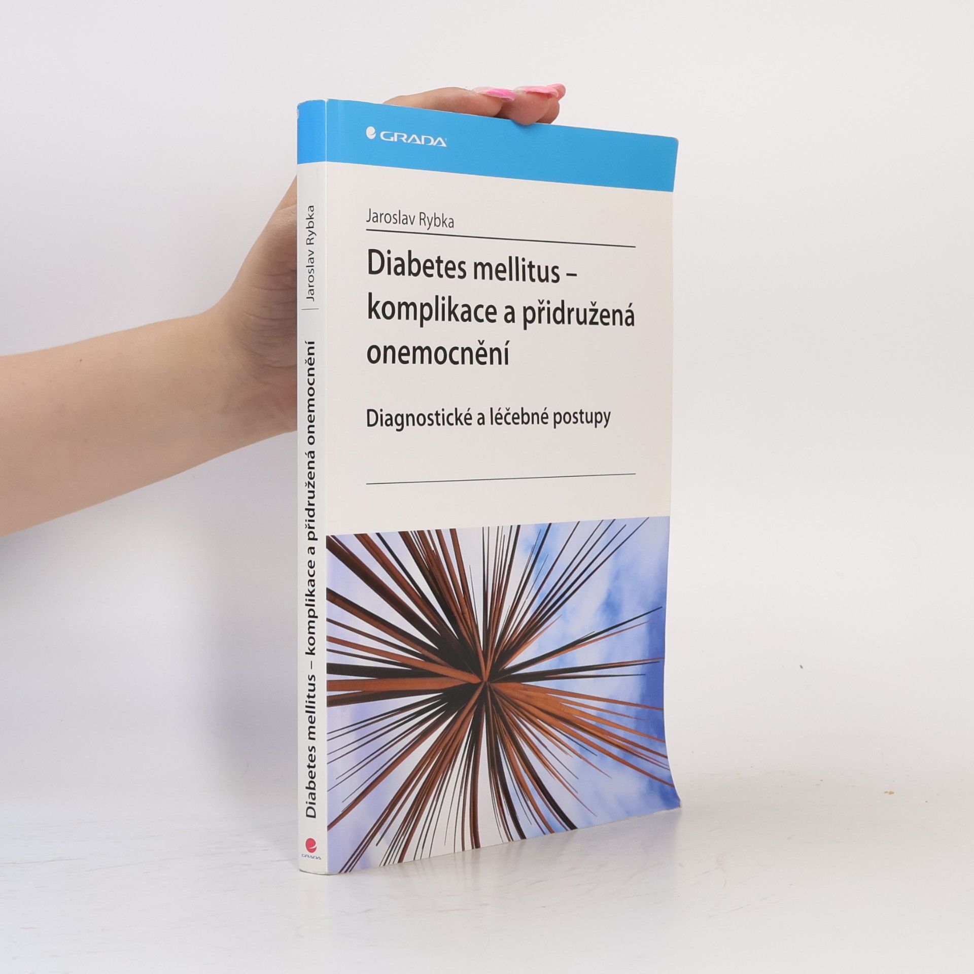 Jaroslav Rybka Diabetes mellitus. Komplikace a přidružená onemocnění
