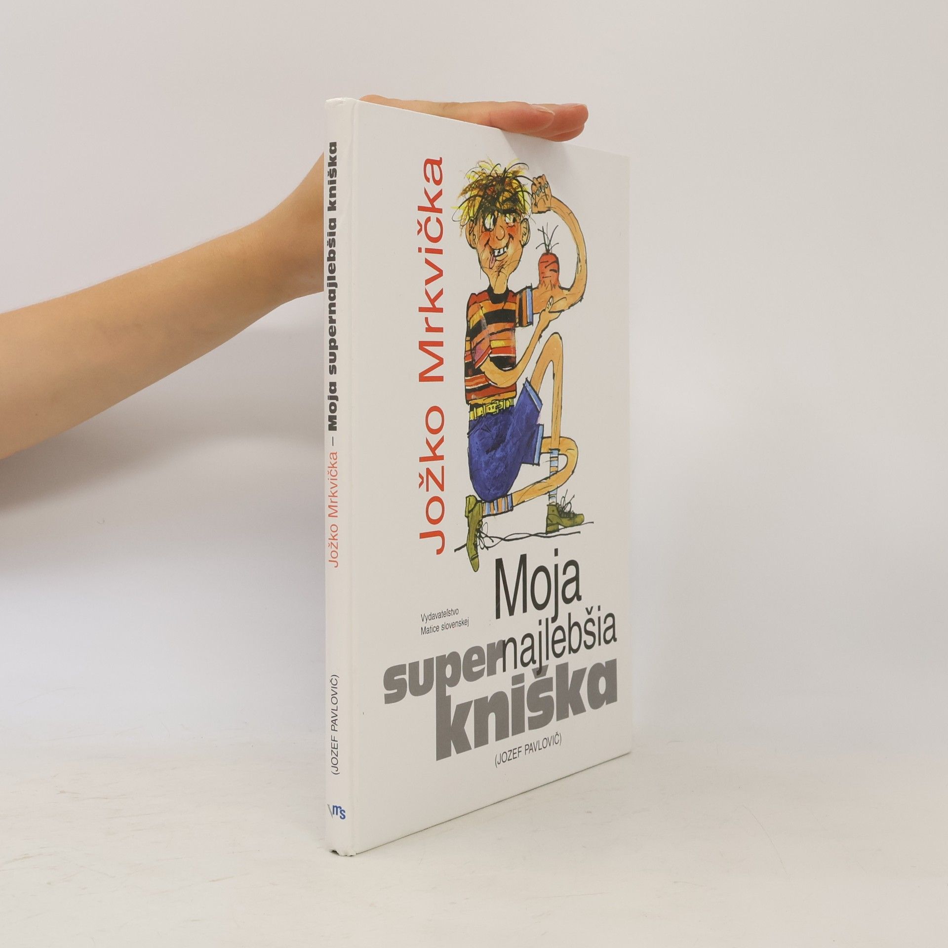 Jozef Pavlovič Jožko Mrkvička - moja supernajlebšia kniška