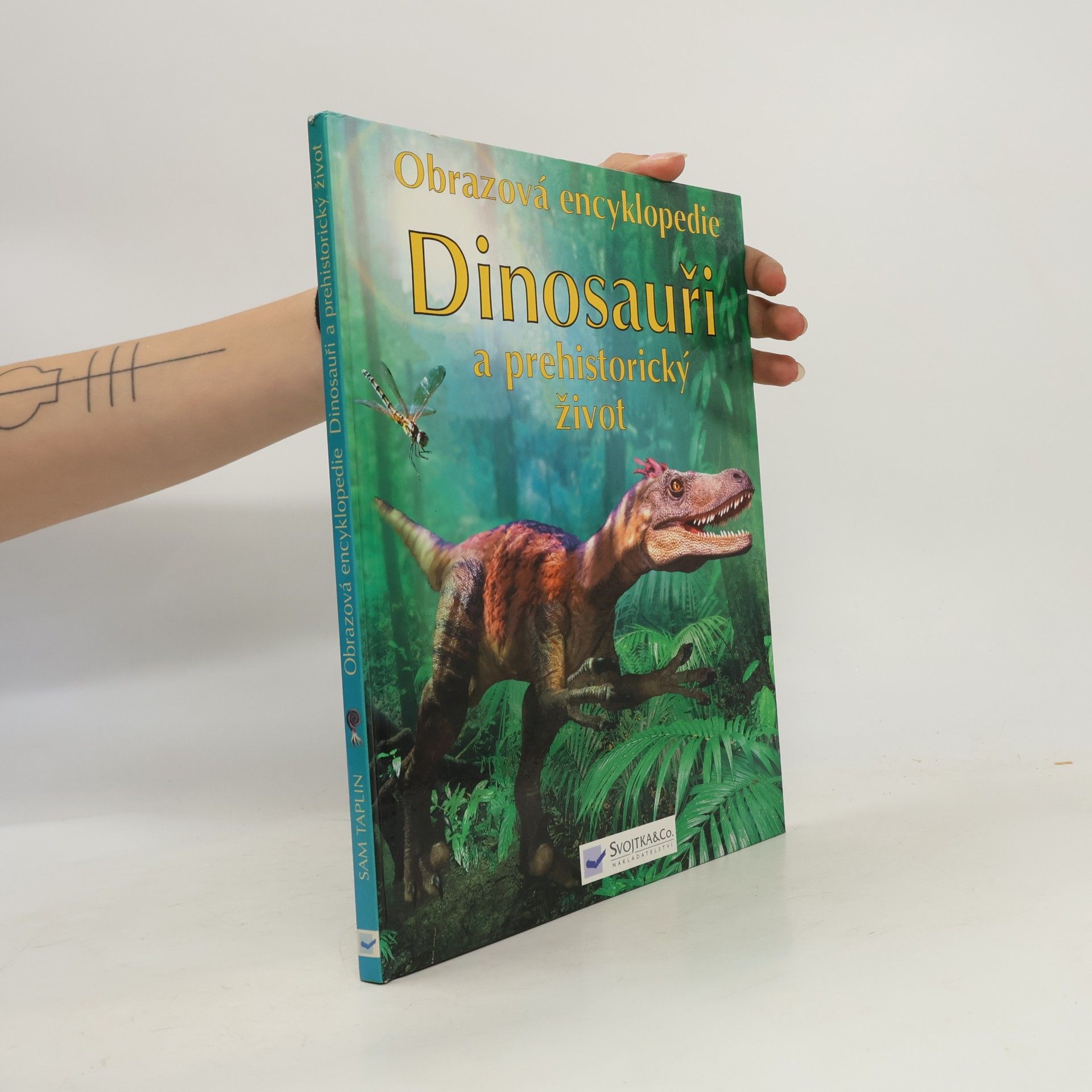 Sam Taplin Dinosauři a prehistorický život: Obrazová encyklopedie