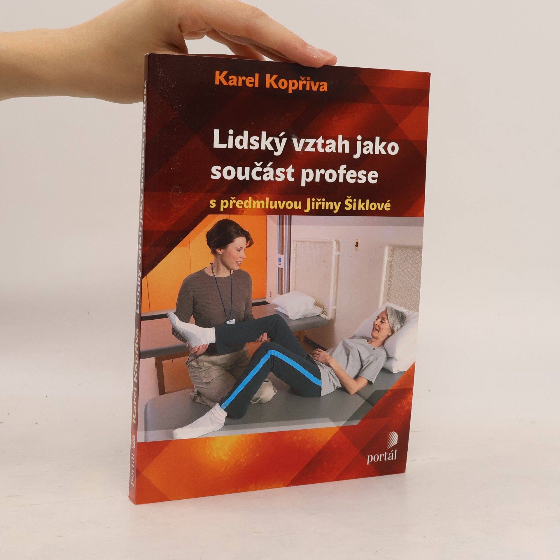 Jiřina Šiklová Lidský vztah jako součást profese : [psychoterapeutické kapitoly pro sociální, pedagogické a zdravotnické profese]