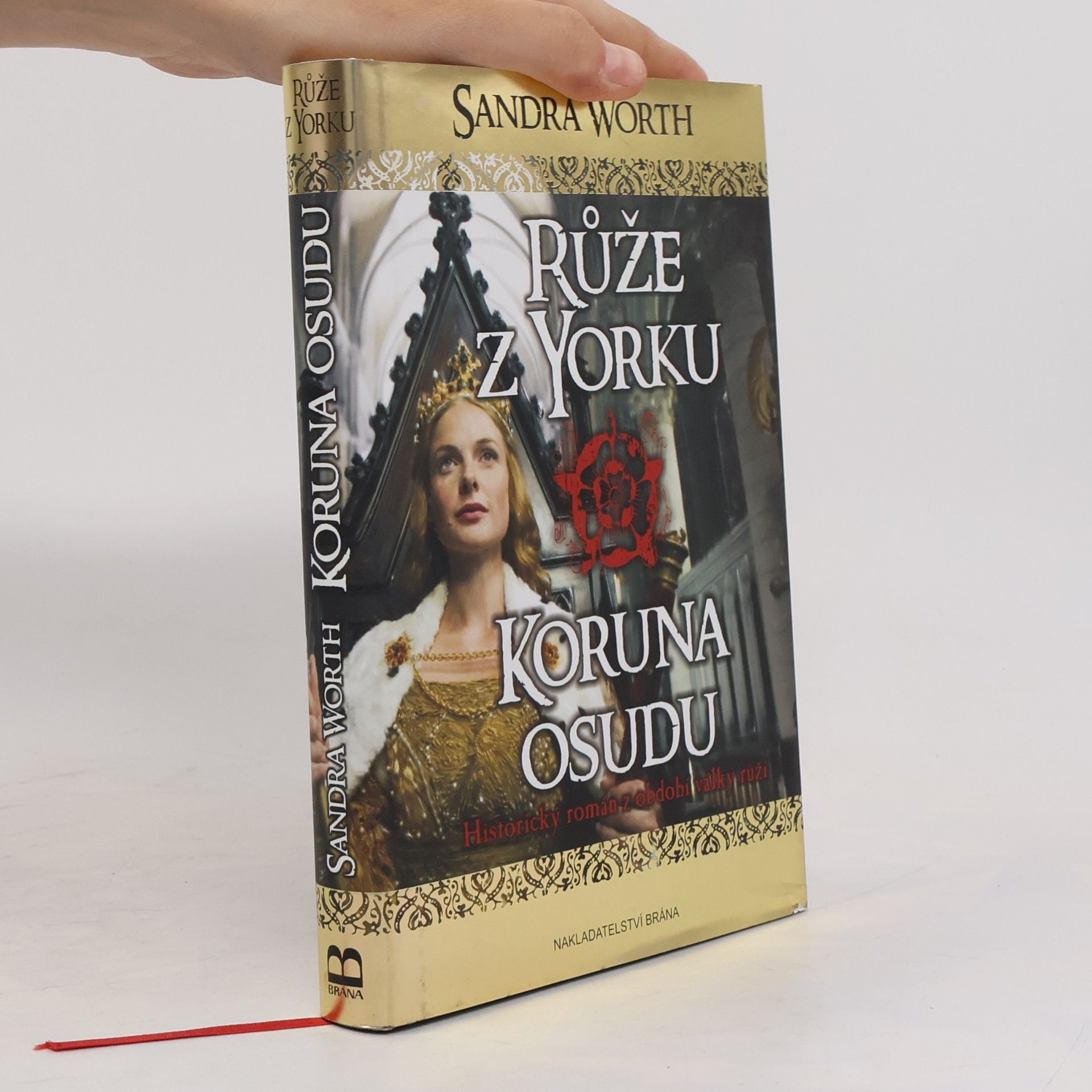 Sandra Worth Růže z Yorku. Historický román z období války růží. Koruna osudu
