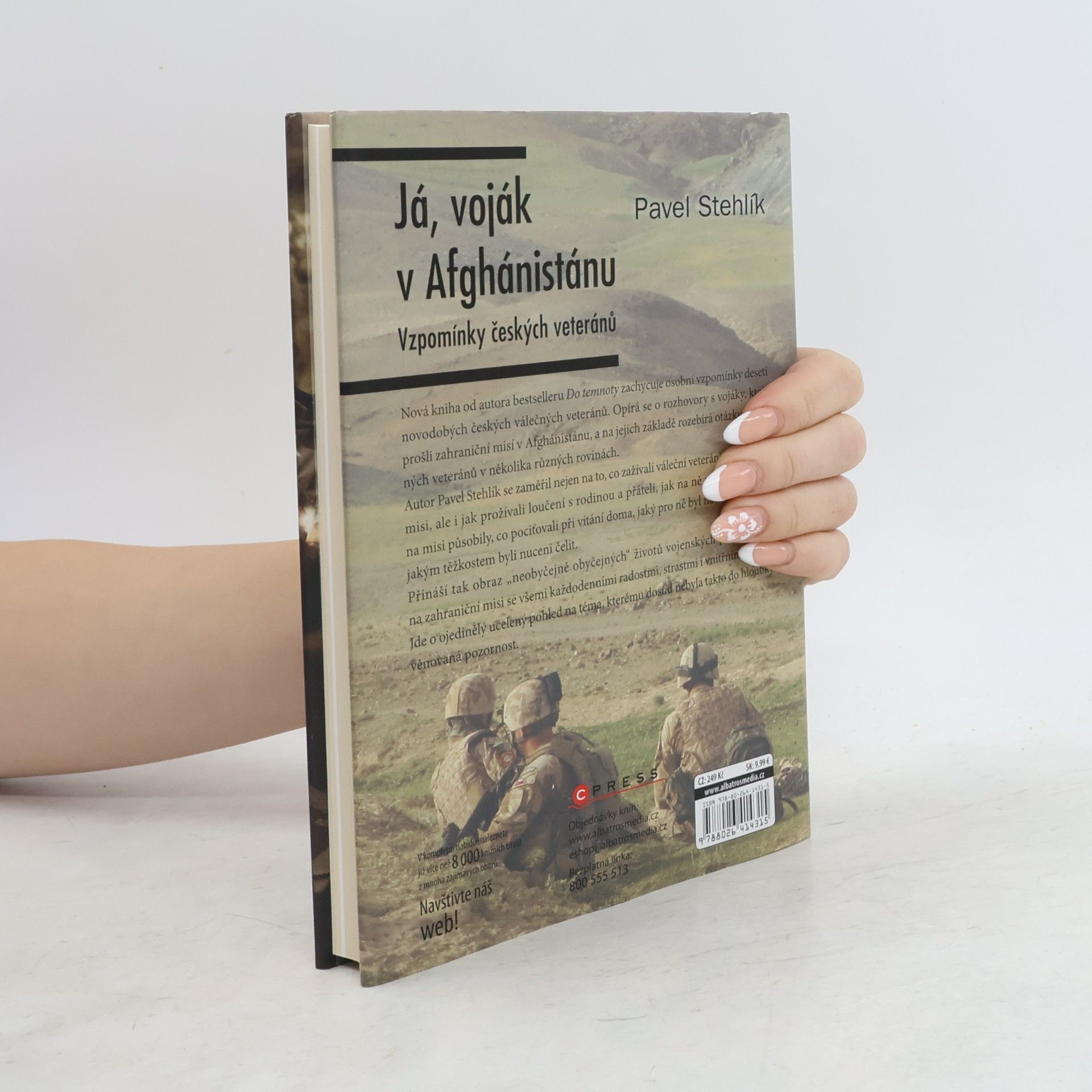 Pavel Stehlík Já, voják v Afghánistánu: Vzpomínky českých veteránů