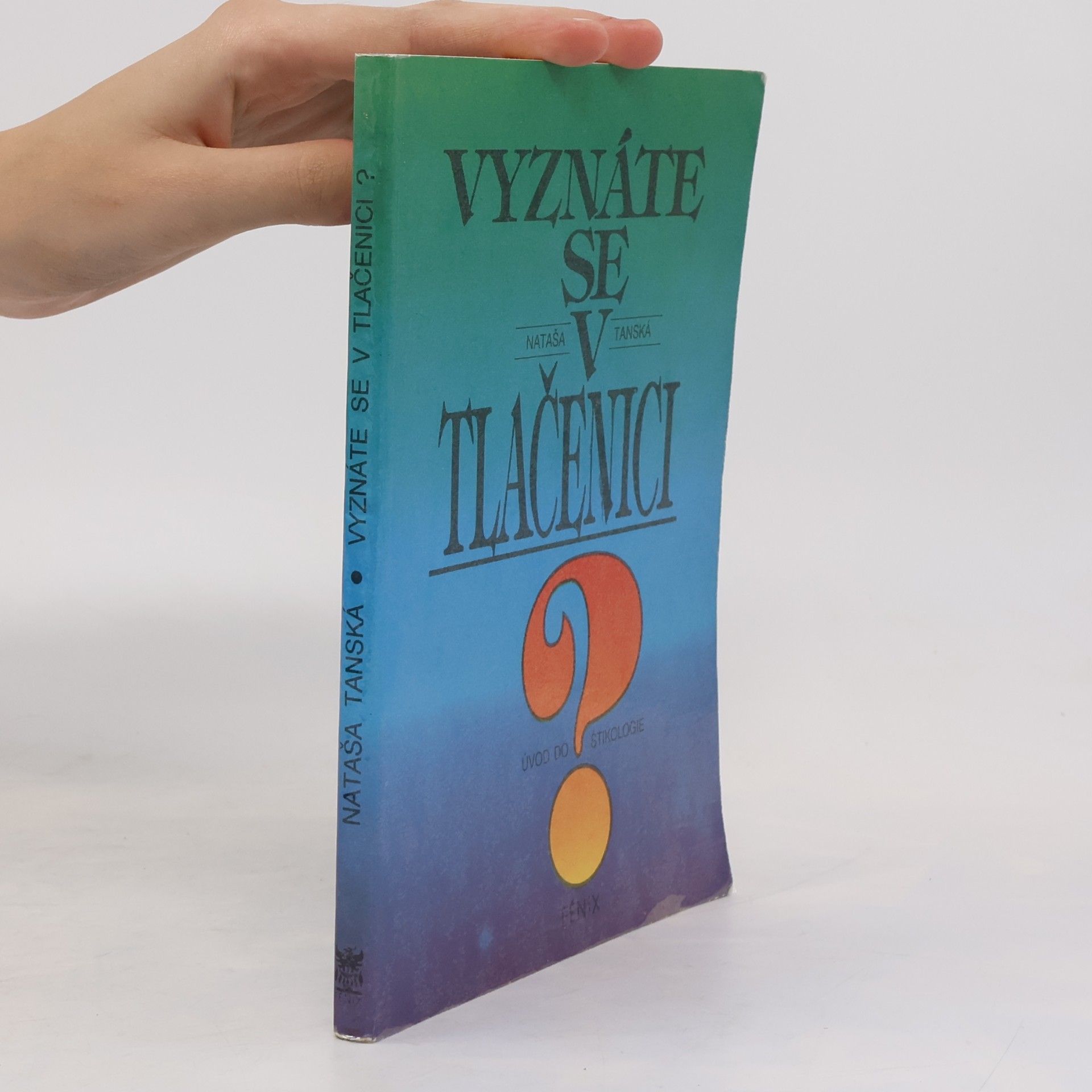 Nataša Tanská Vyznáte se v tlačenici? : Úvod do štikologie