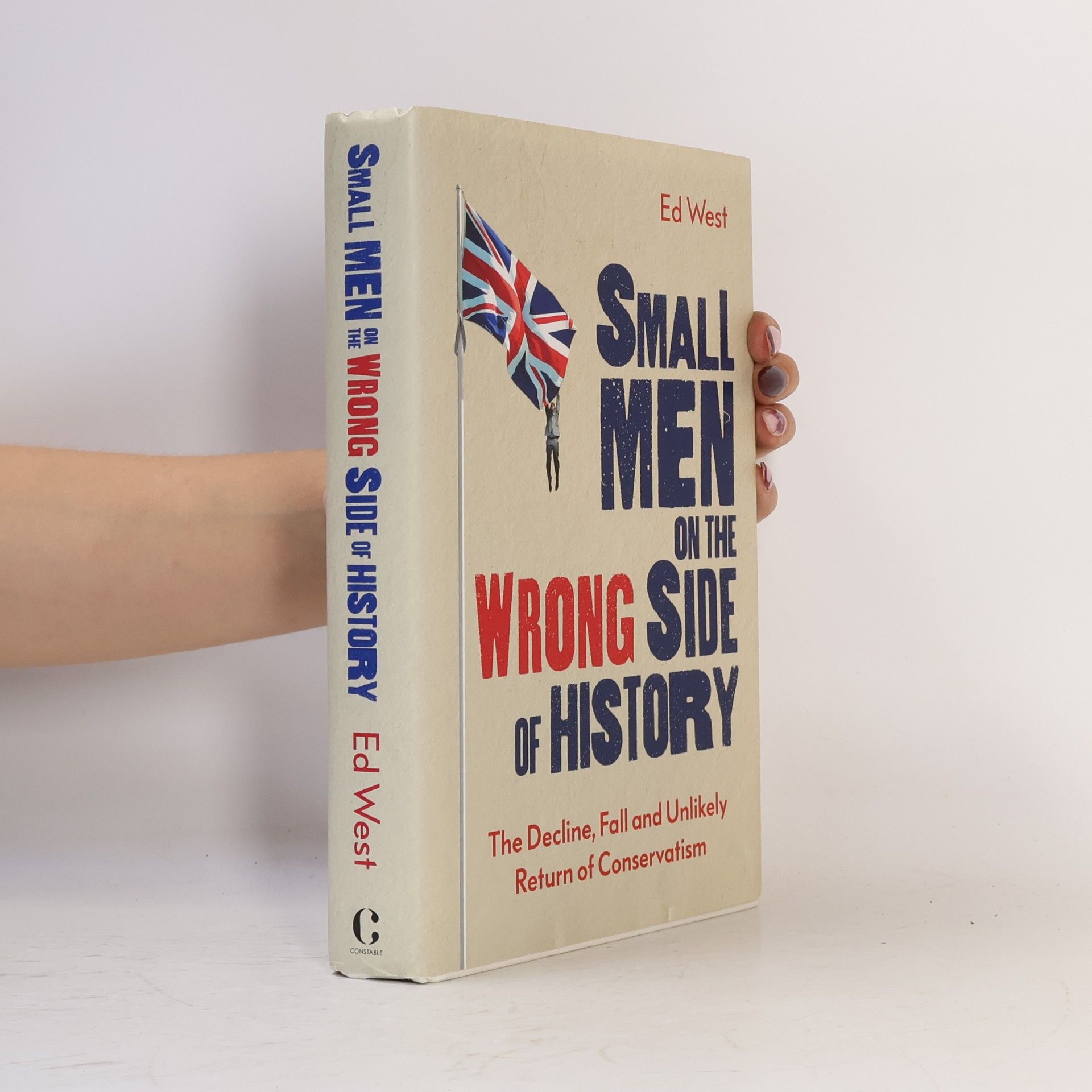 Ed West Small Men on the Wrong Side of History