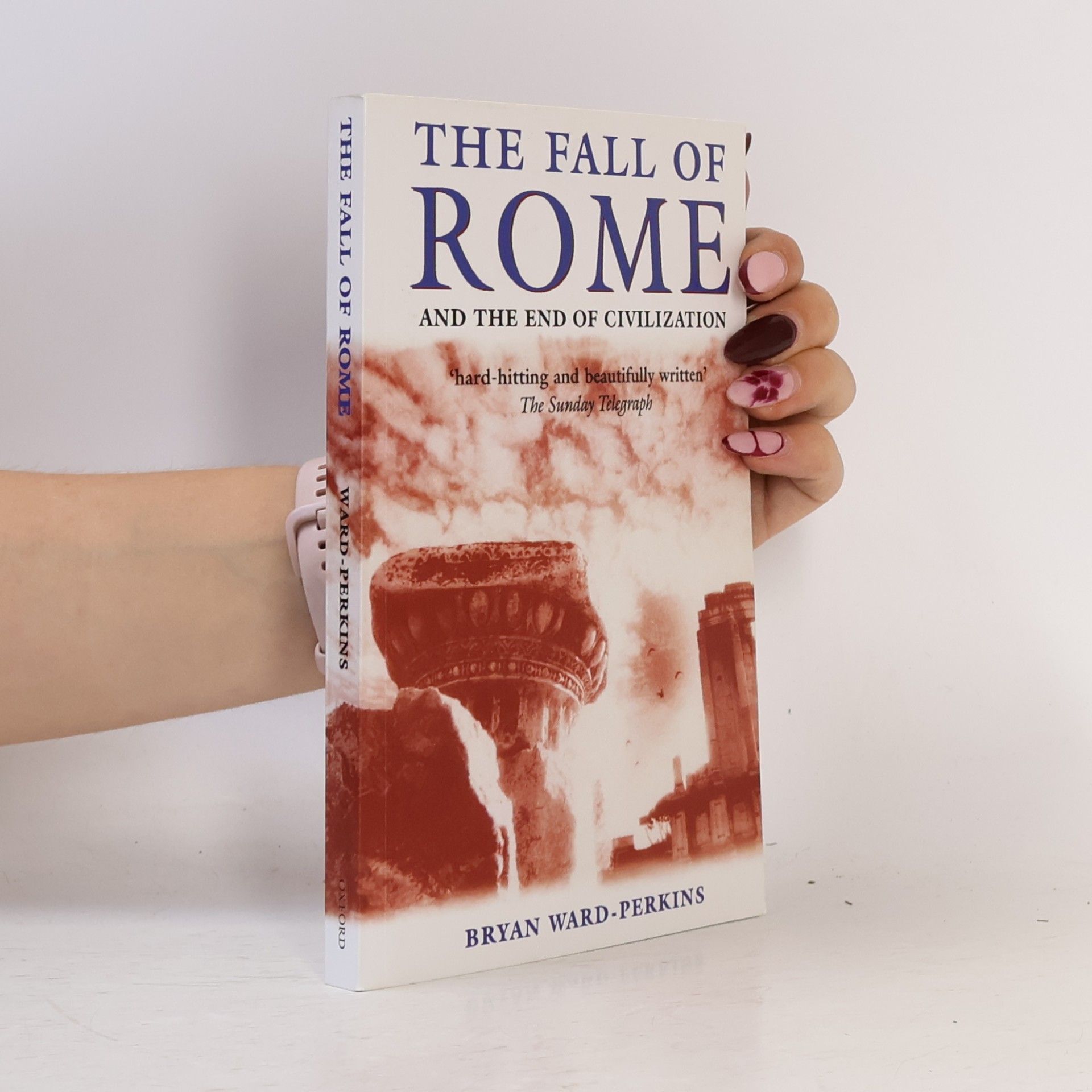 Bryan Ward-Perkins The Fall of Rome