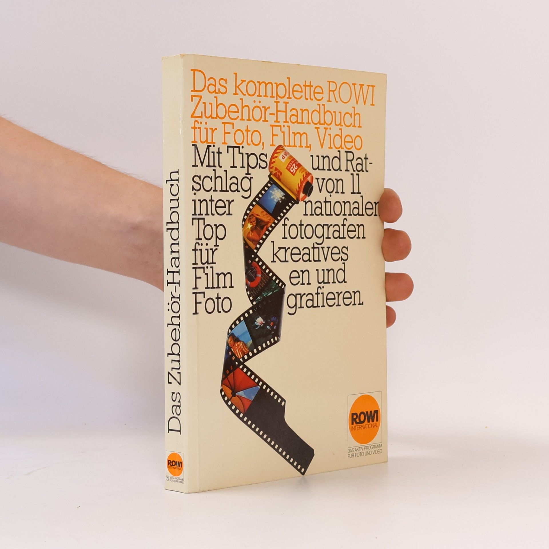 Autores varios Das komplette ROWI-Zubehör-Handbuch für Foto, Film, Video