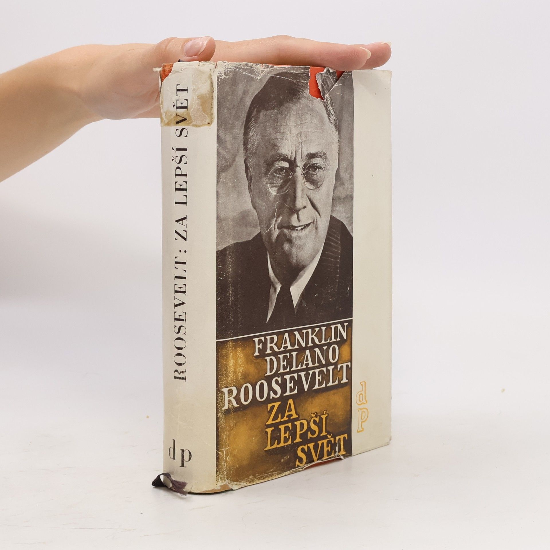 Franklin Delano Roosevelt Za lepší svět. Projevy z let 1941-1945