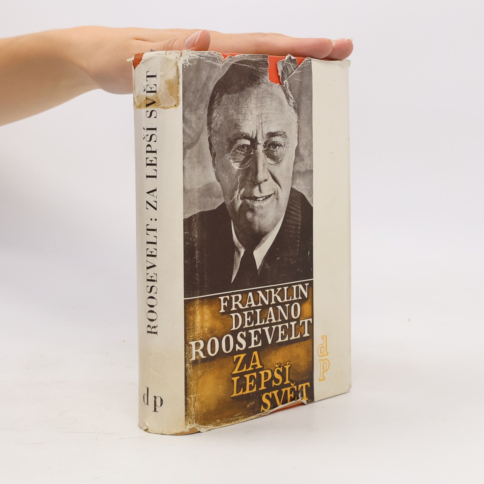 Franklin Delano Roosevelt Za lepší svět. Projevy z let 1941-1945