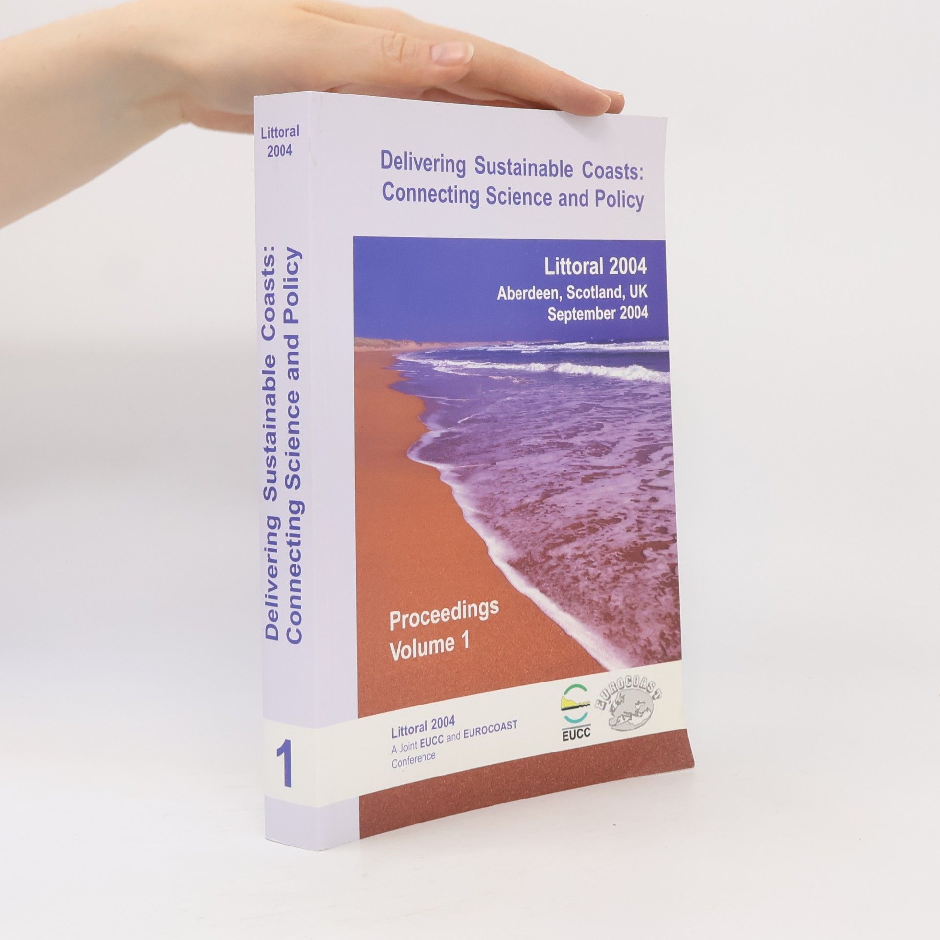 Littoral 2004 - 1: Delivering Sustainable Coasts: Connecting Science and Policy