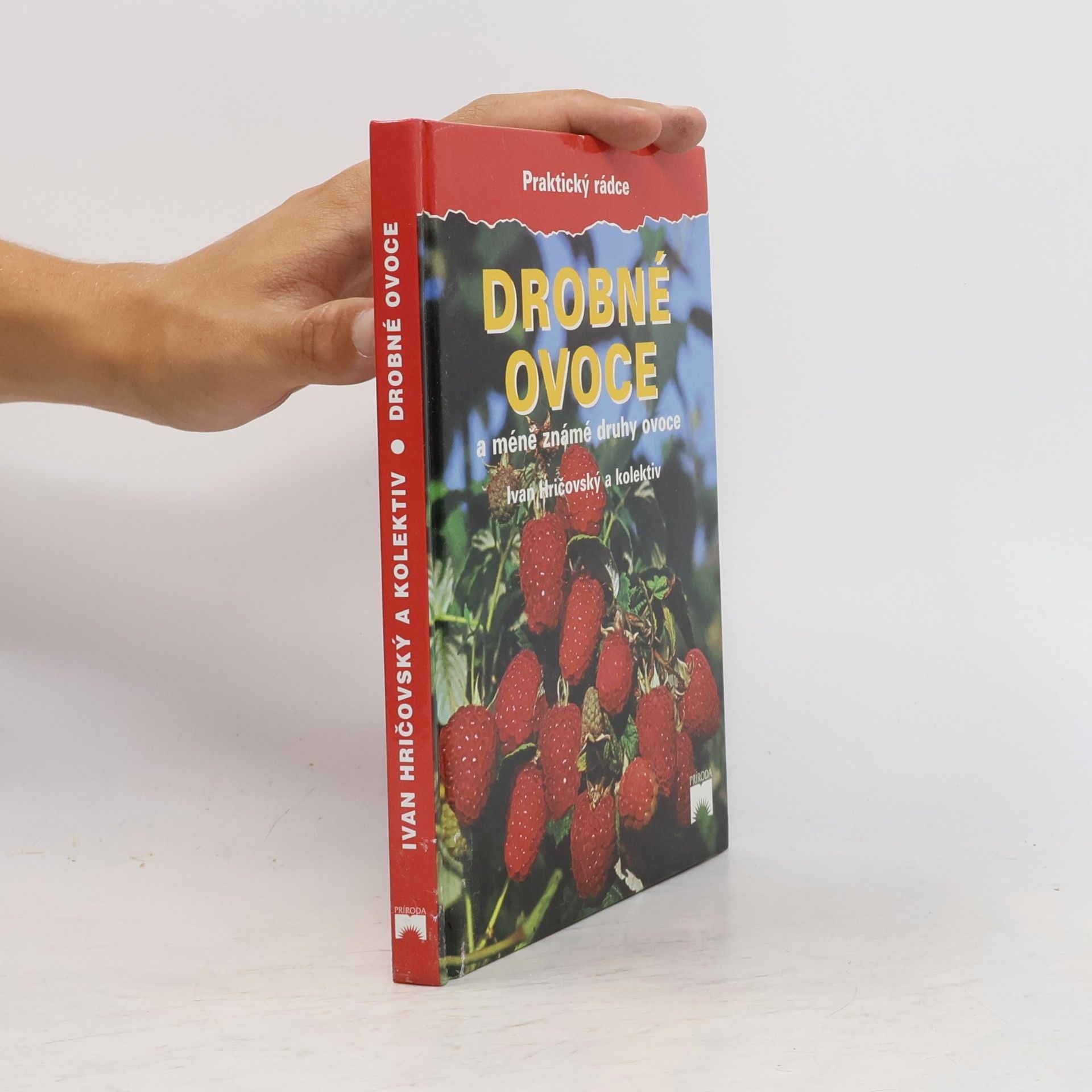 Ivan Hričovský Drobné ovoce a méně známé druhy ovoce