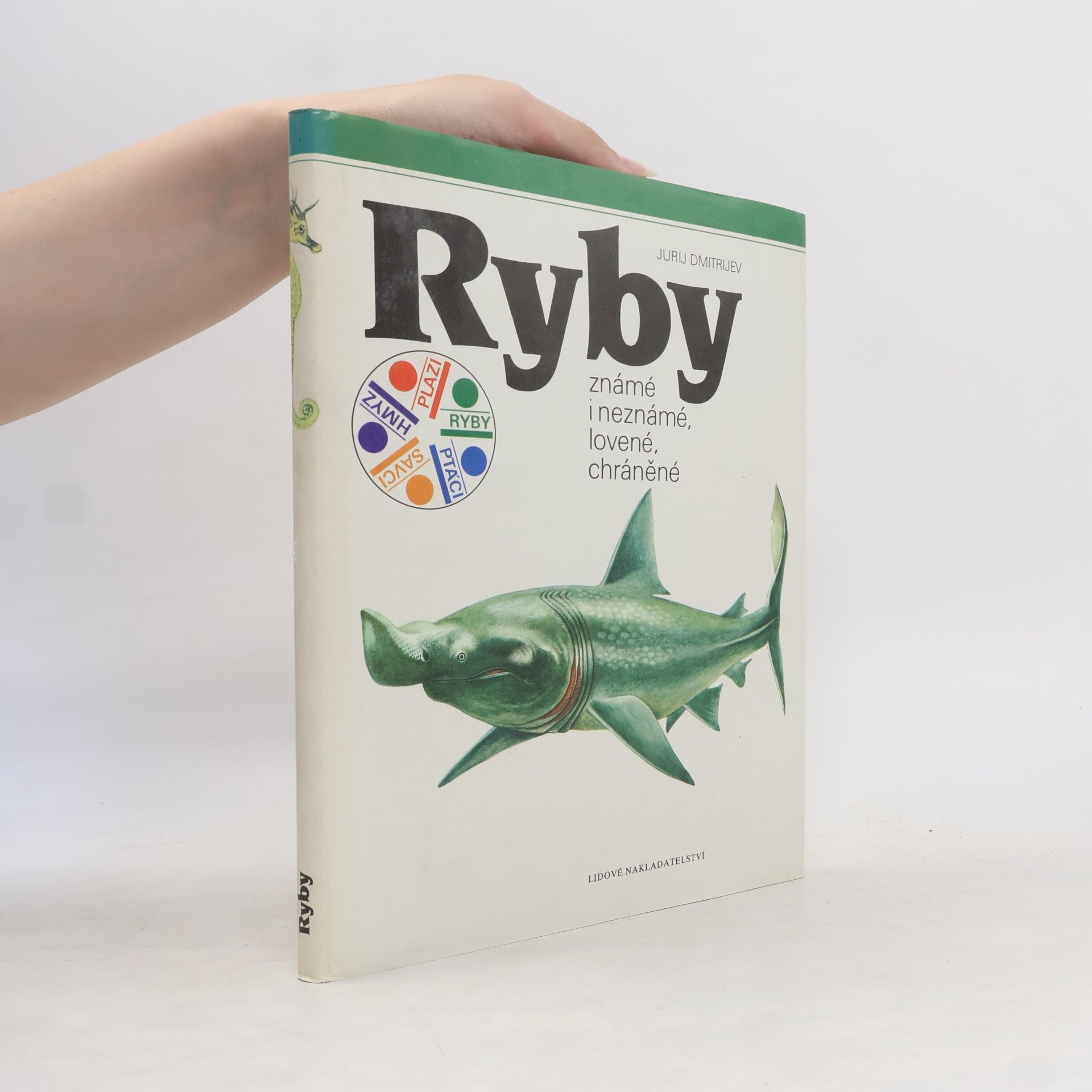 Jurij Dmitrijevič Dmitrijev Ryby. Známé i neznámé, lovené, chráněné