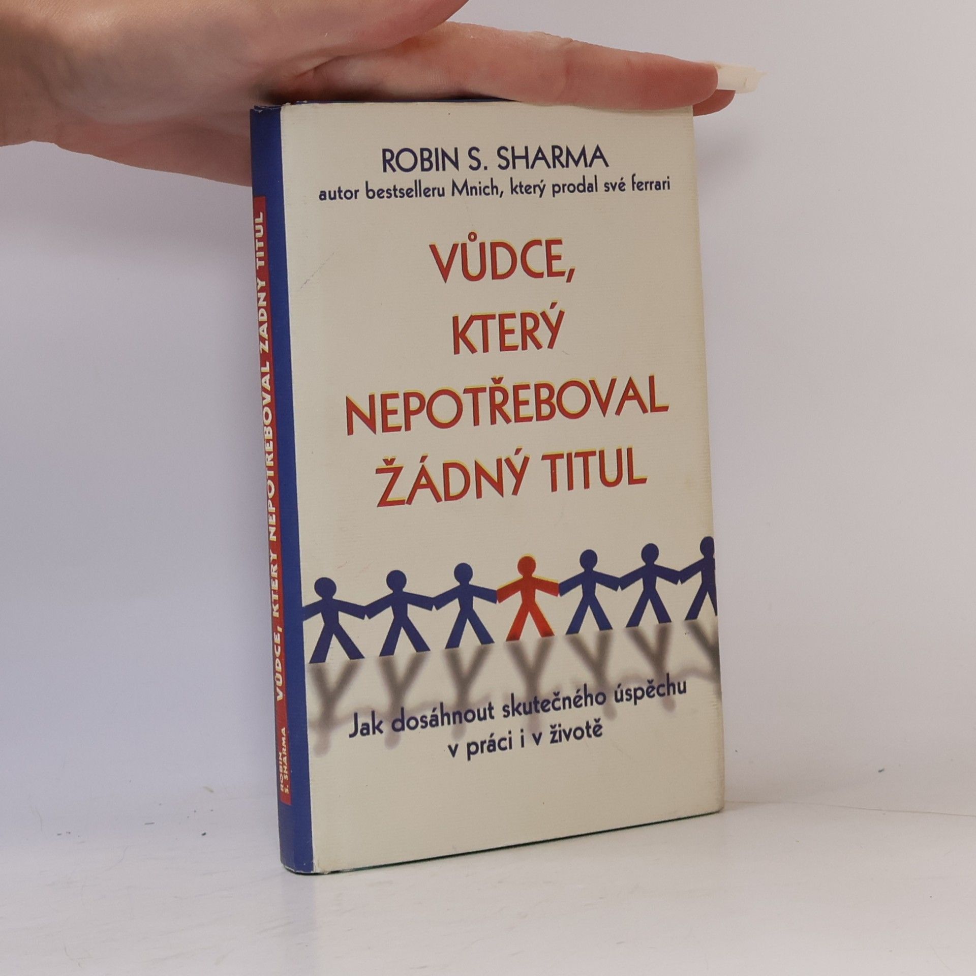 Robin Sharma Vůdce, který nepotřeboval žádný titul