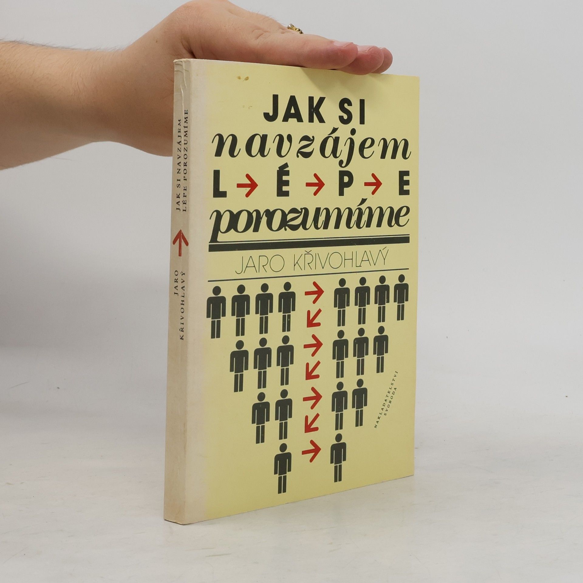 Jaro Křivohlavý Jak si navzájem lépe porozumíme
