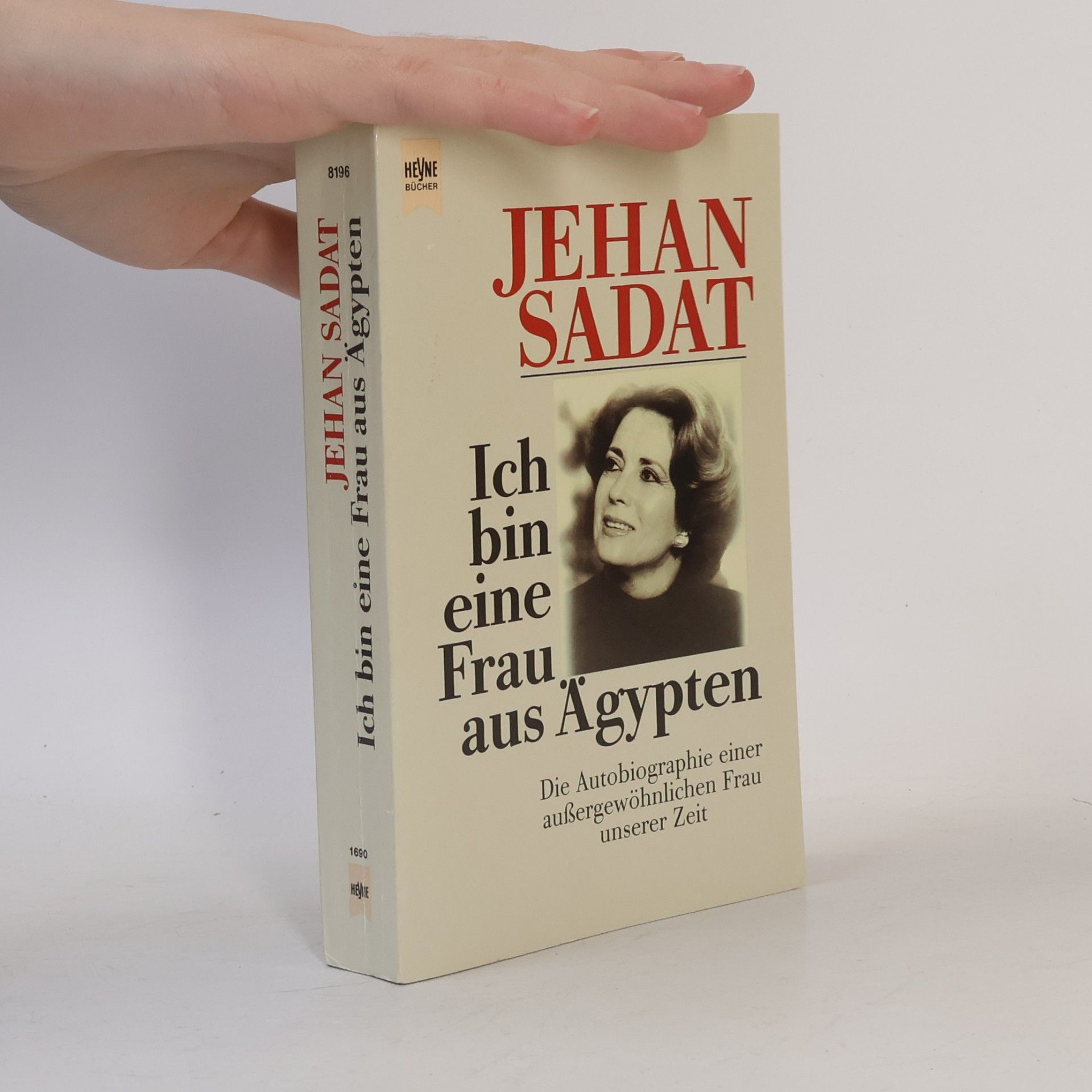 Jehan Sadat Ich bin eine Frau aus Ägypten : die Autobiographie einer aussergewöhnlichen Frau unserer Zeit