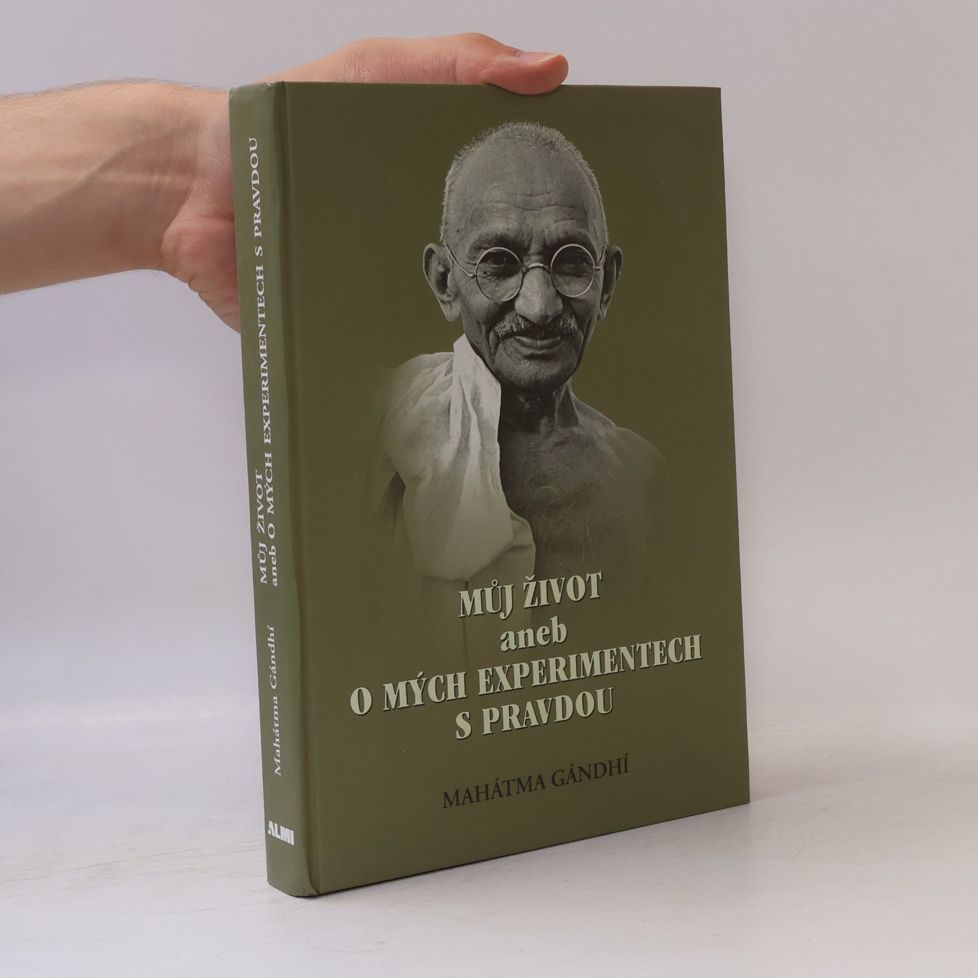 Mahatma Gandhi Můj život aneb O mých experimentech s pravdou