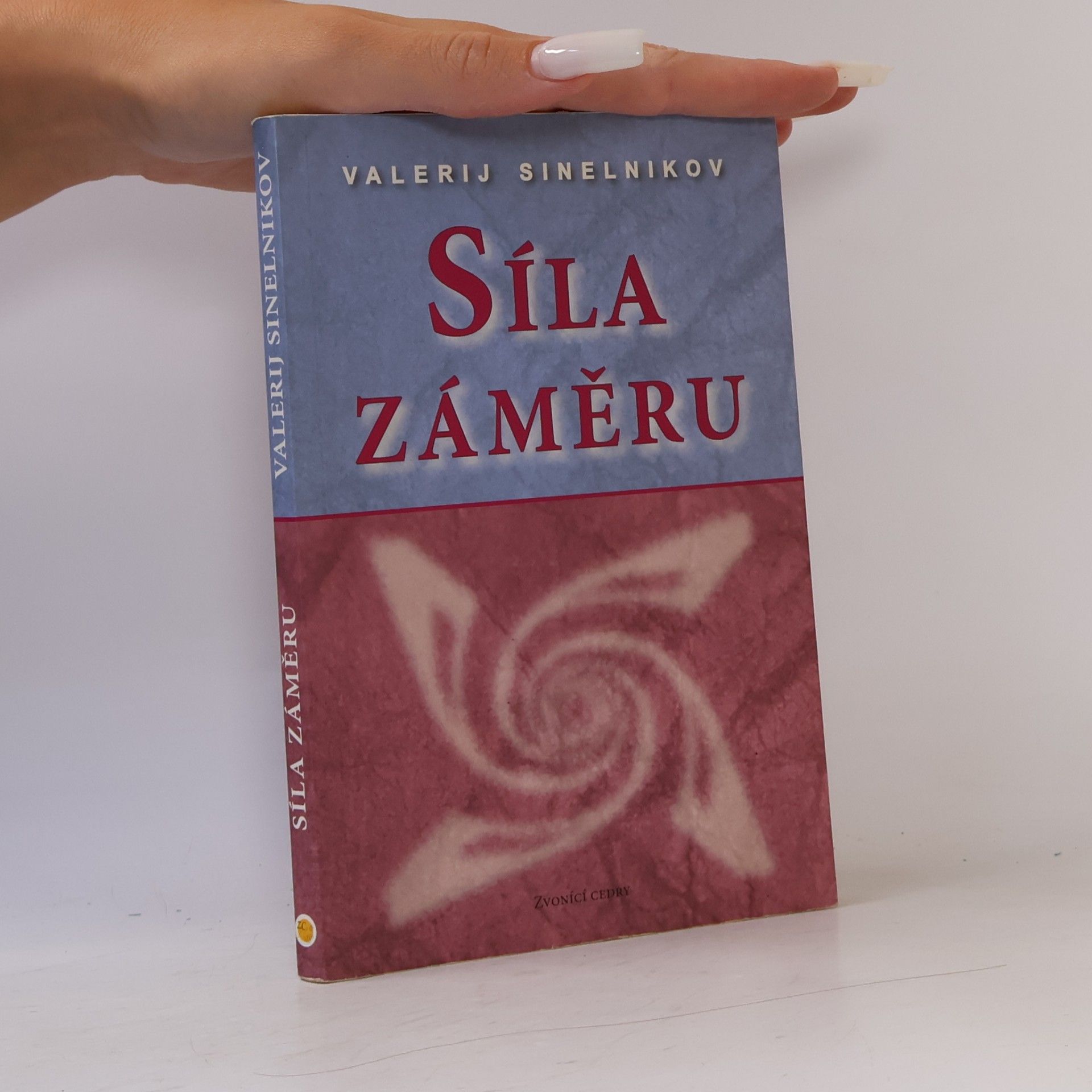 Valerij Vladimirovič Sinelnikov Síla záměru