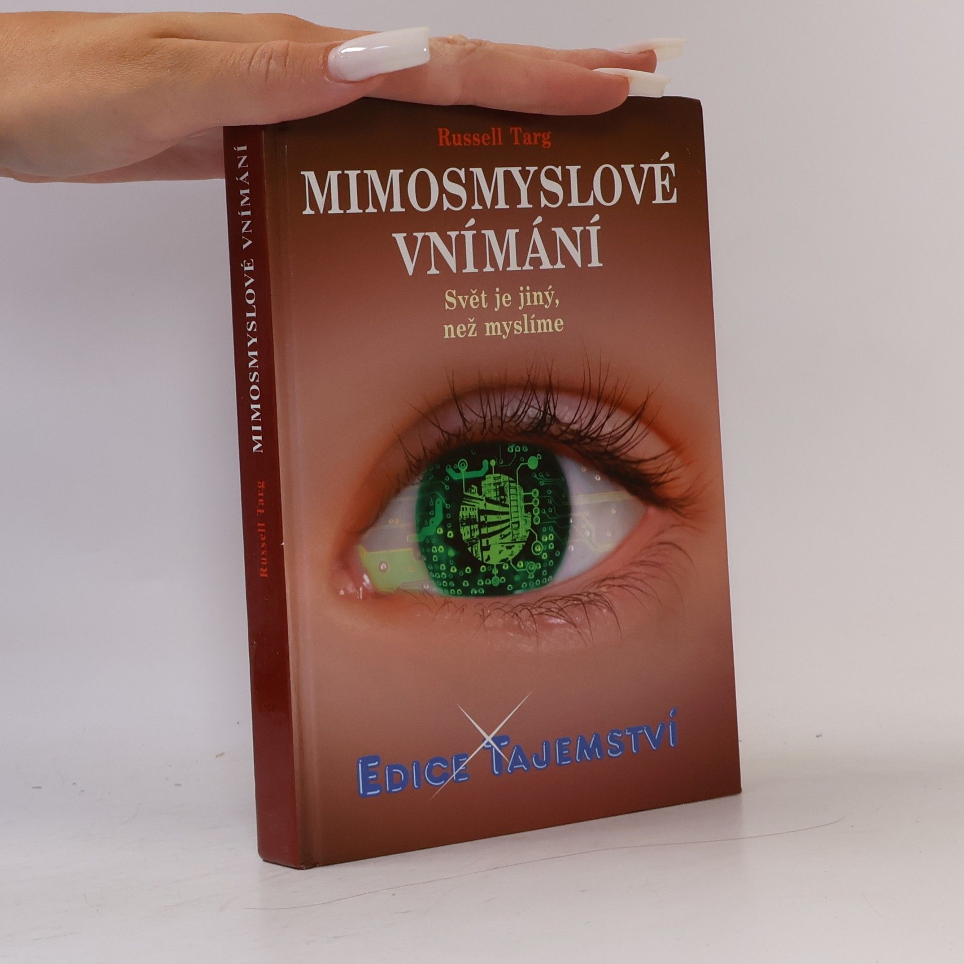 Russel Targ Mimosmyslové vnímání - Svět je jiný, než myslíme