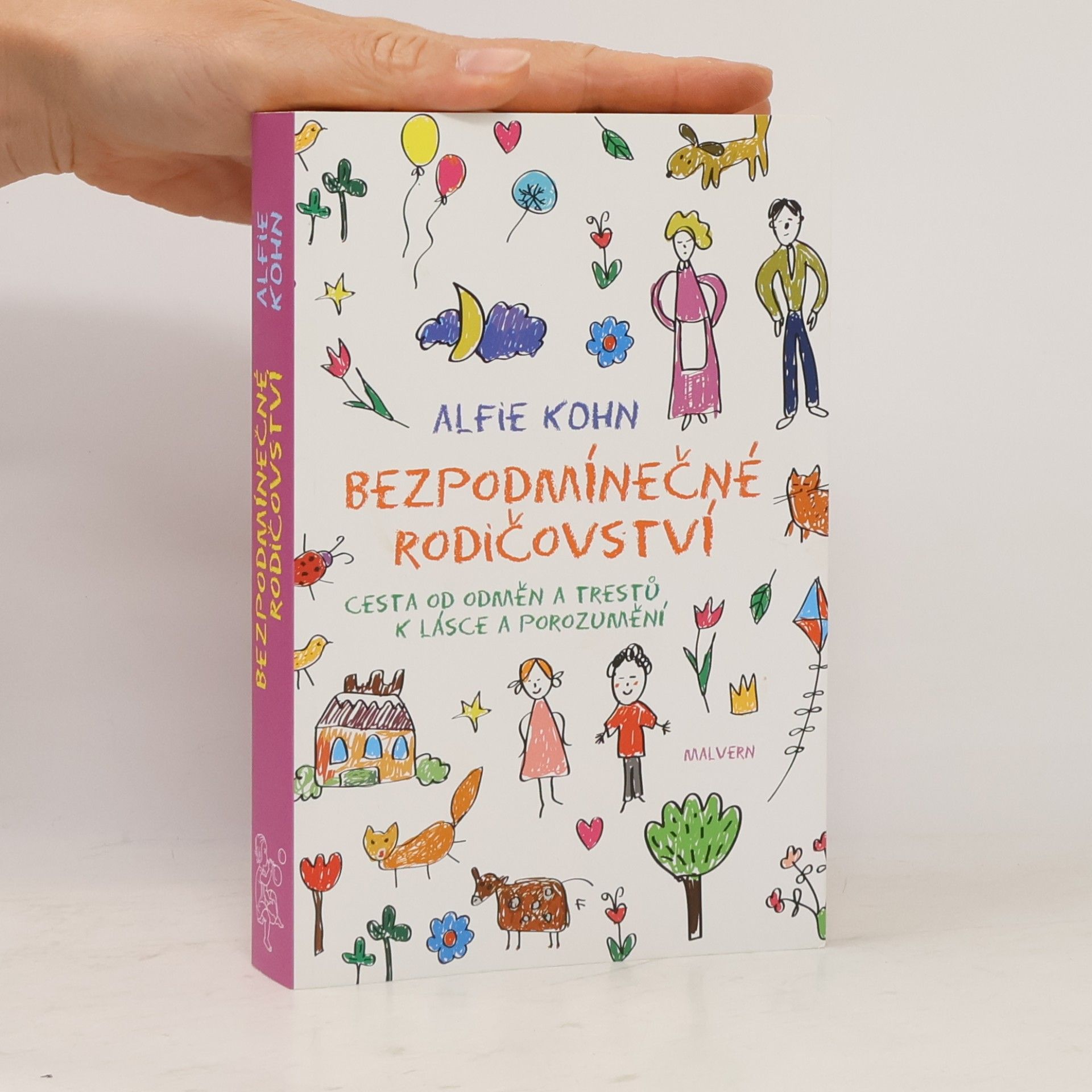 Alfie Kohn Bezpodmínečné rodičovství : cesta od odměn a trestů k lásce a porozumění