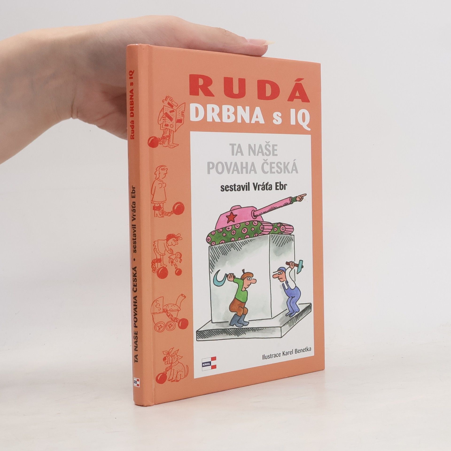 Karel Benetka Rudá drbna s IQ : (ta naše povaha česká)