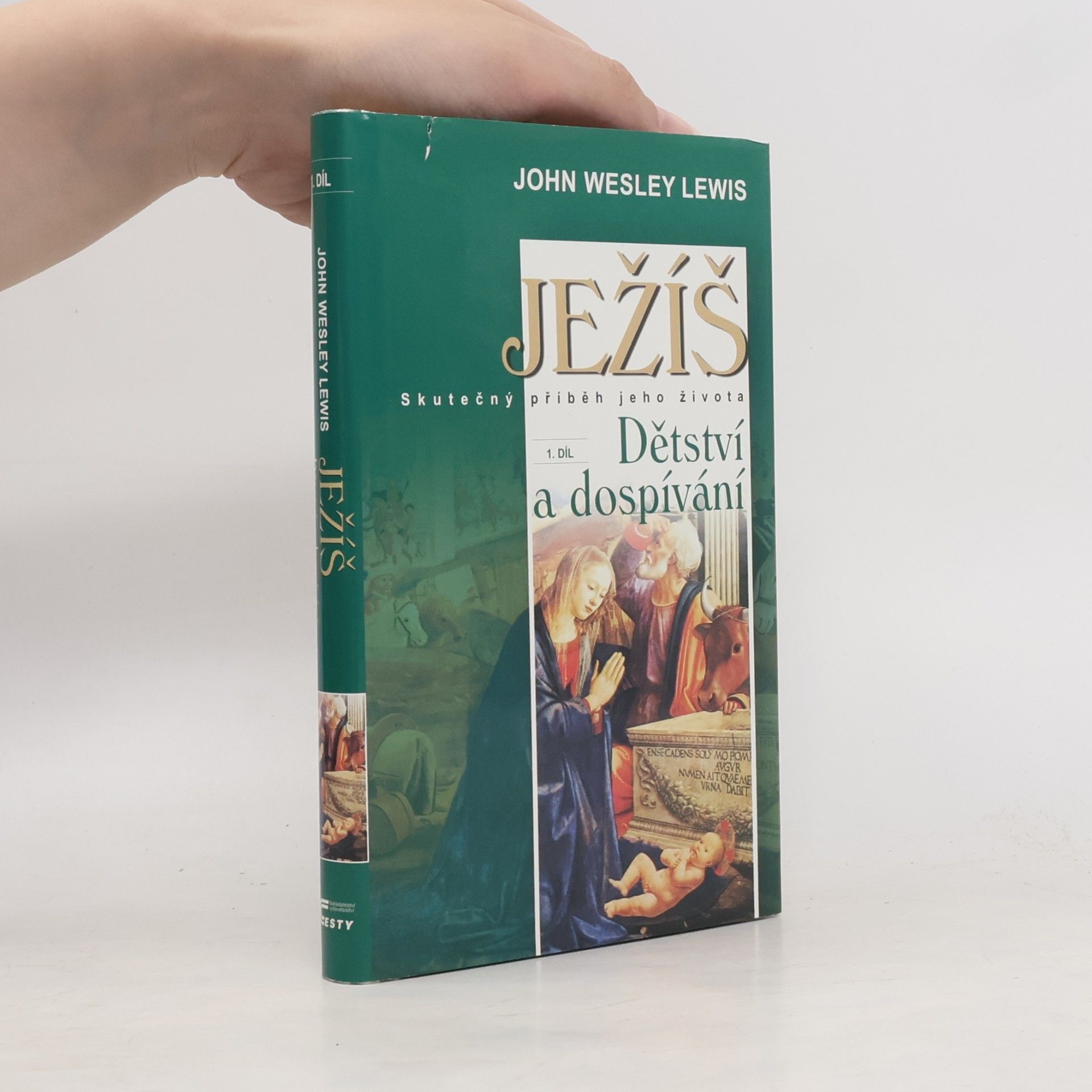 John Wesley Lewis Ježíš : skutečný příběh jeho života. 1. díl, Dětství a dospívání
