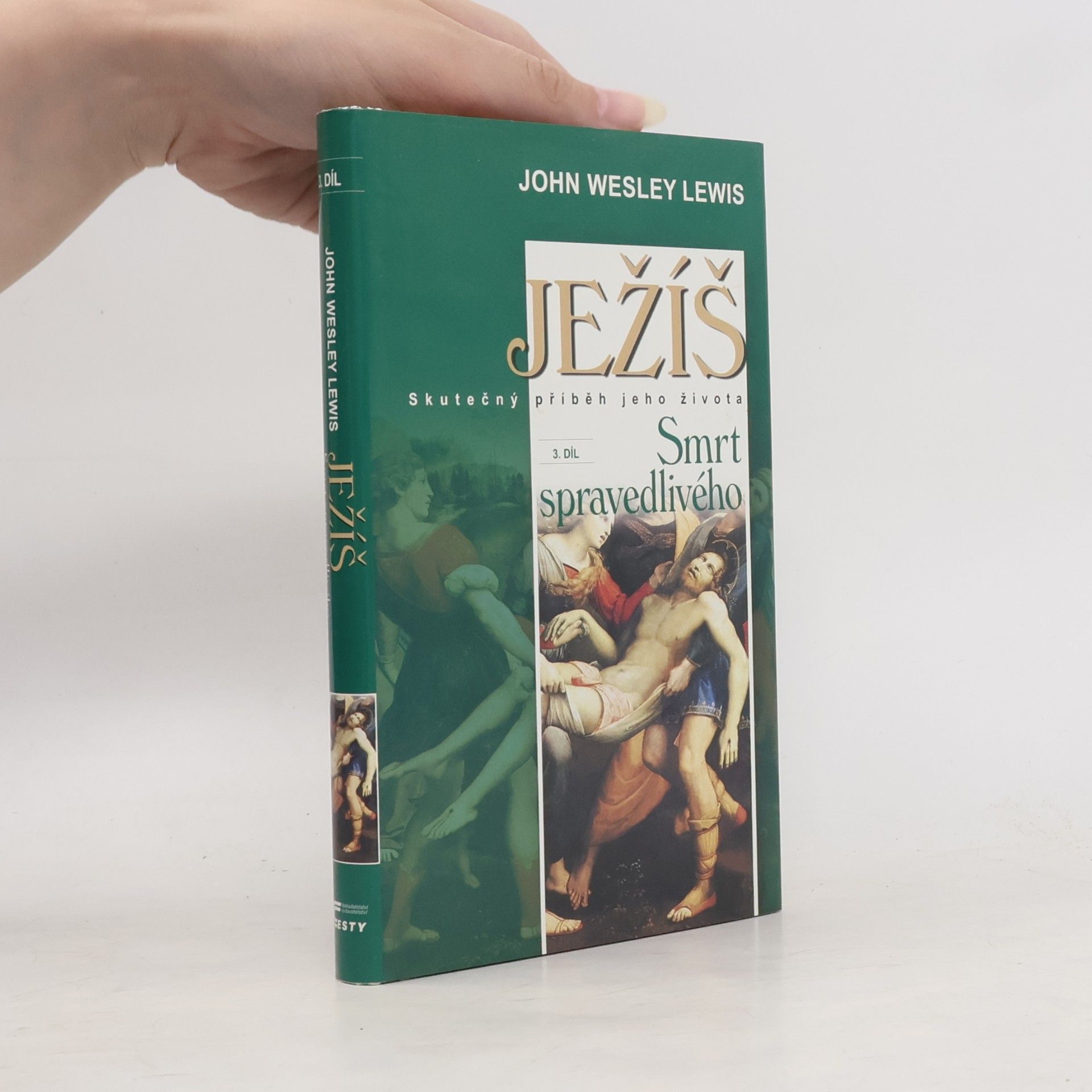 John Wesley Lewis Ježíš : skutečný příběh jeho života. (3. díl), Smrt spravedlivého