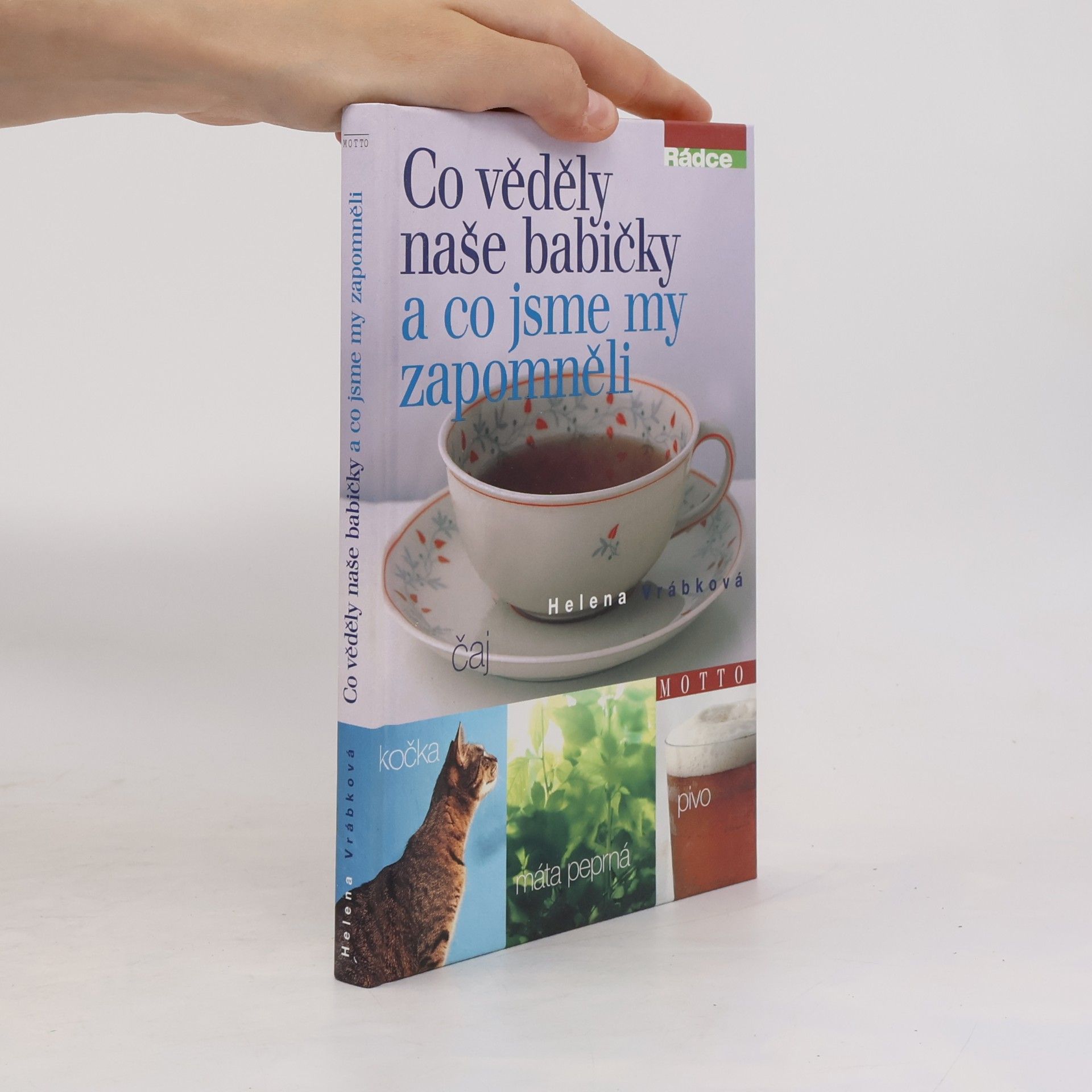 Helena Vrábková Co věděly naše babičky a co jsme my zapomněli