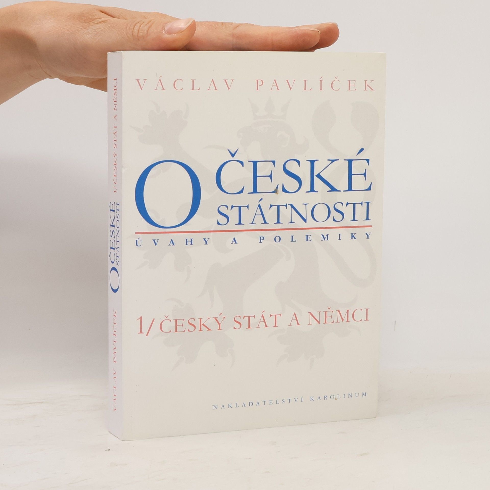 O české státnosti (úvahy a polemiky) 1/ Český stát a Němci