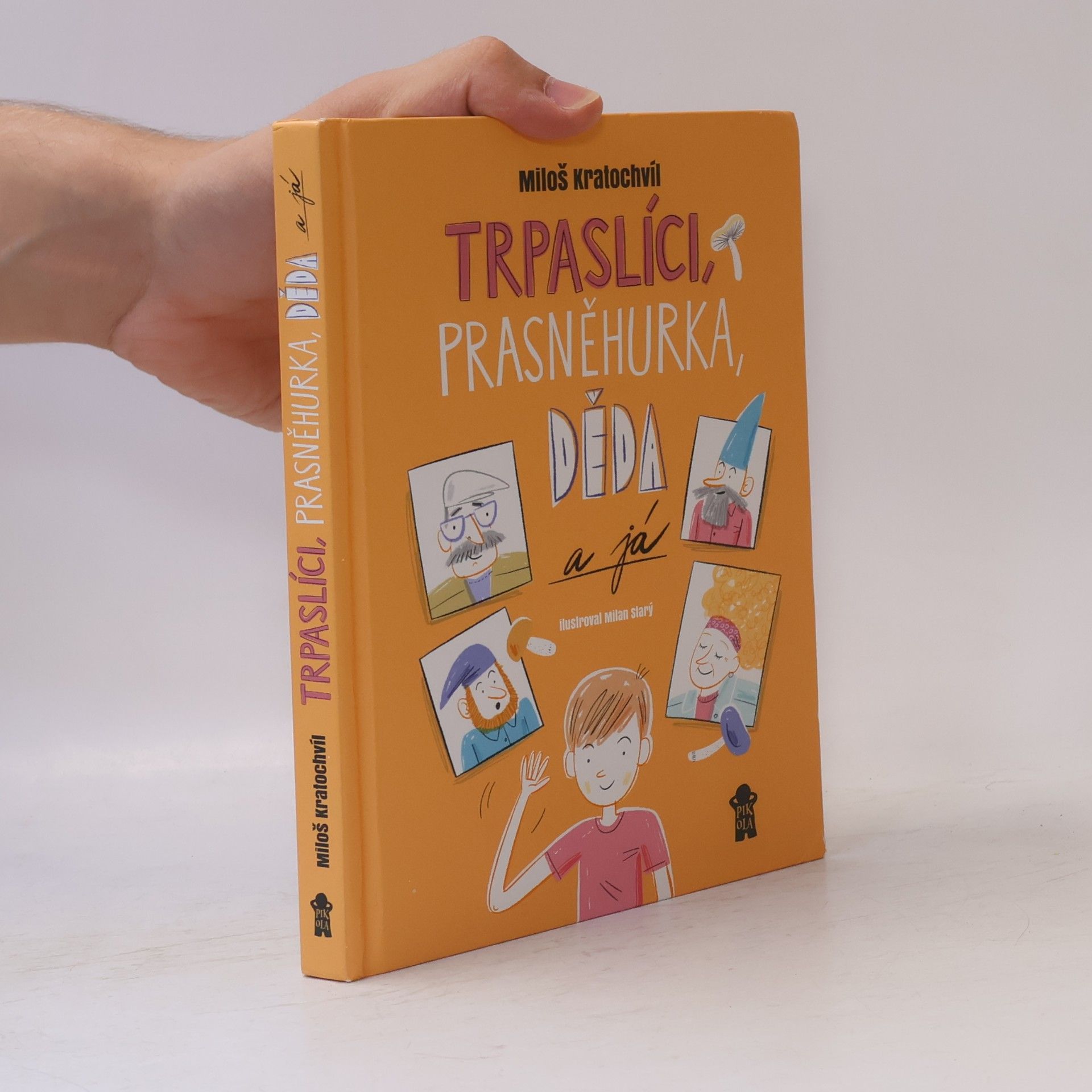 Miloš Kratochvíl Trpaslíci, Prasněhurka, děda a já