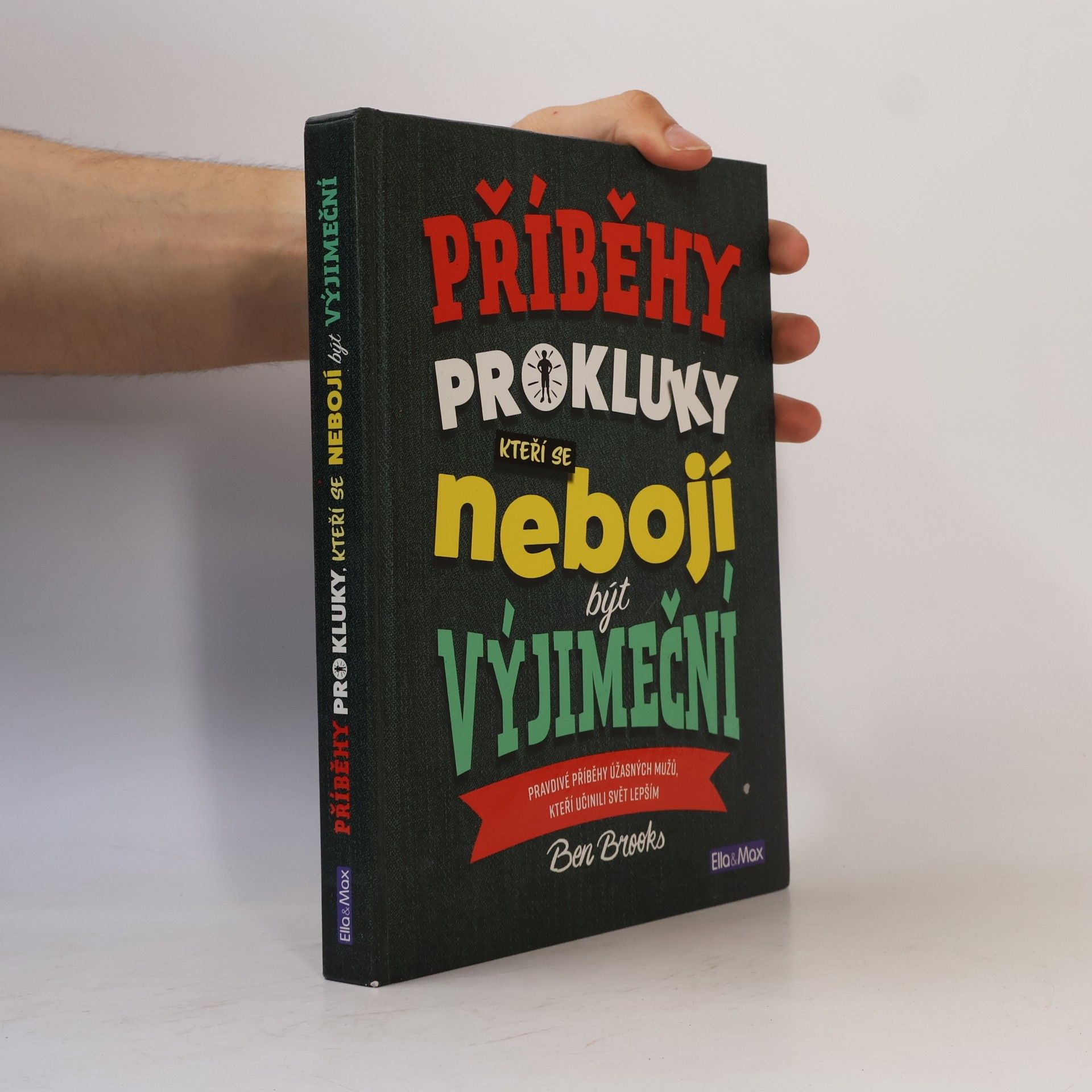Ben Brooks Příběhy pro kluky, kteří se nebojí být výjimeční