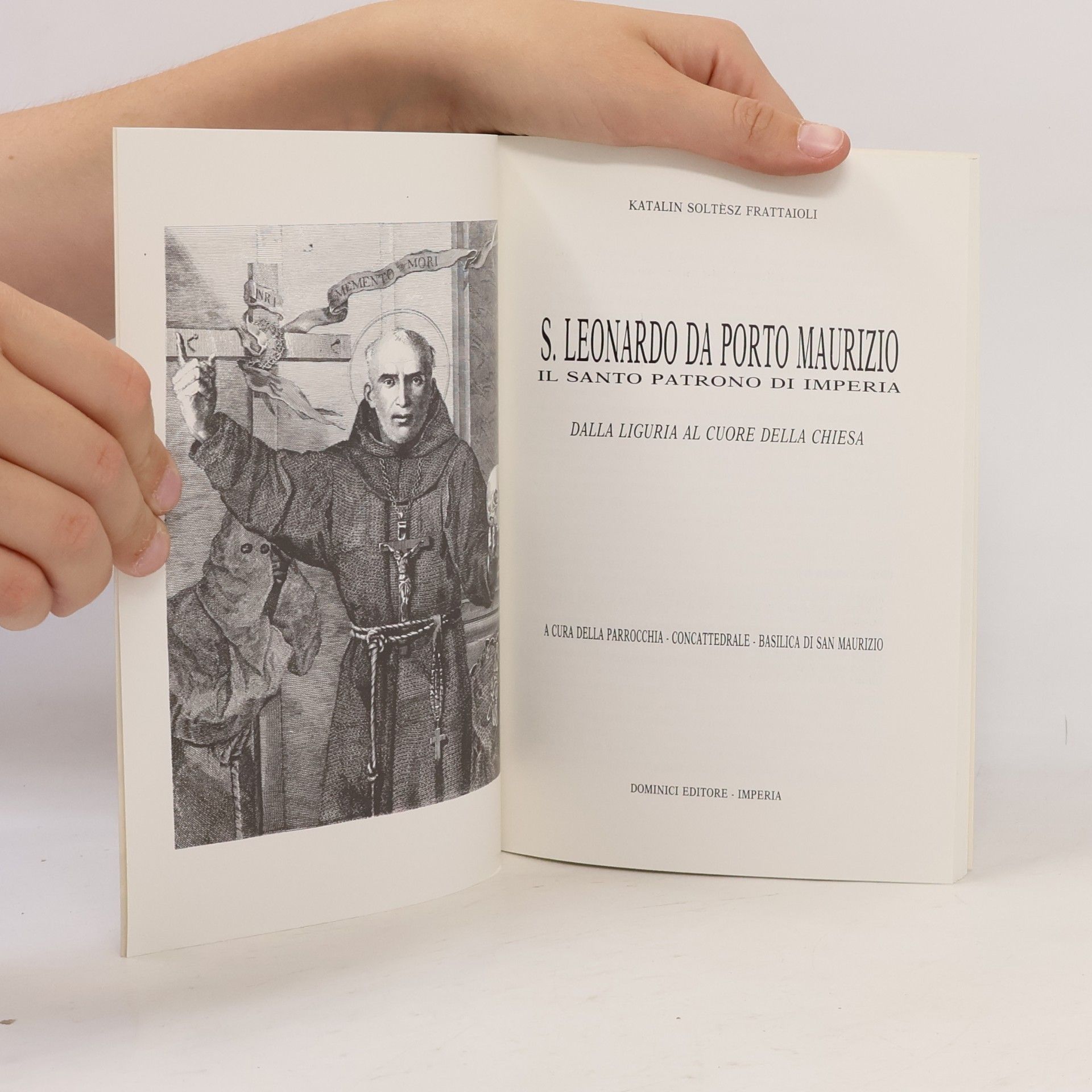 Katalin Soltész Frattaioli S. Leonardo da Porto Maurizio. Il santo patrono di Imperia
