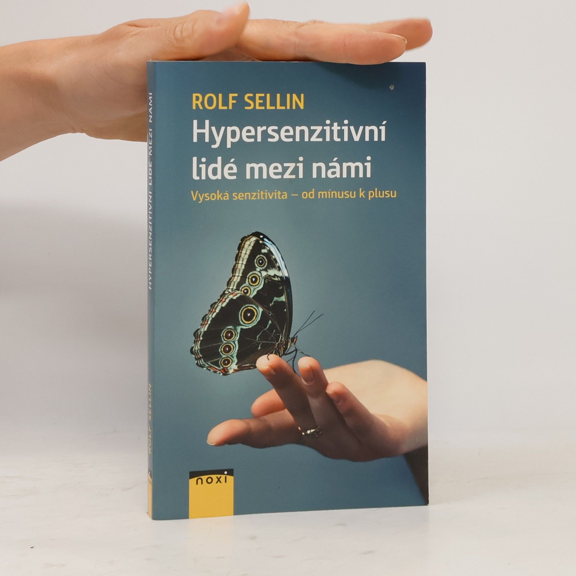 Rolf Sellin Hypersenzitivní lidé mezi námi : vysoká senzitivita - od mínusu k plusu