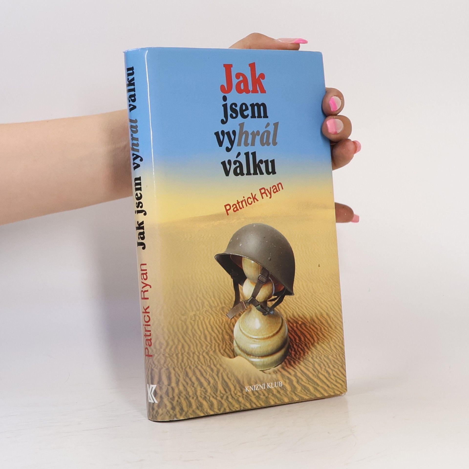 Patrick Ryan Jak jsem vyhrál válku