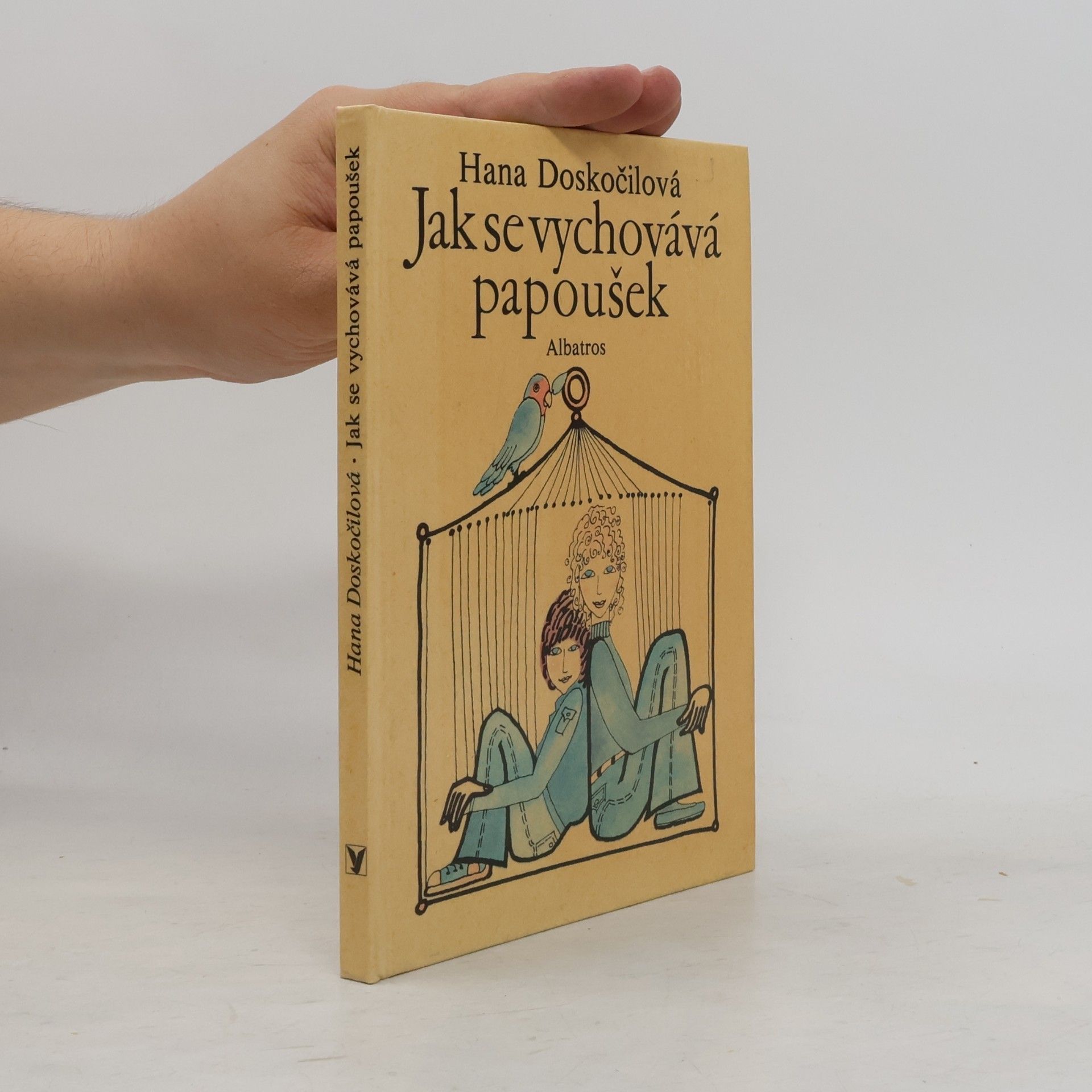 Hana Doskočilová Jak se vychovává papoušek