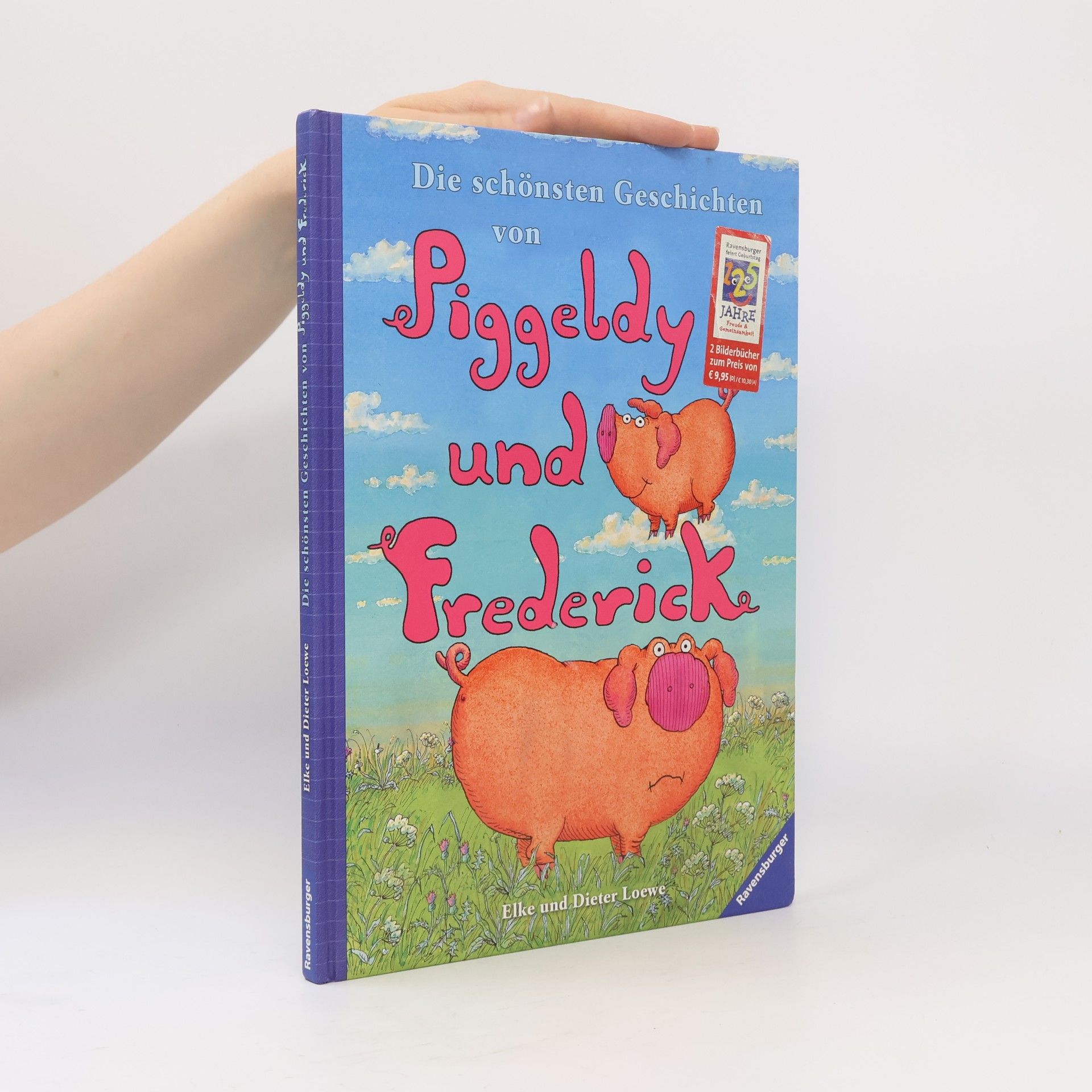 Elke Loewe Die schönsten Geschichte von Piggeldy und Frederick