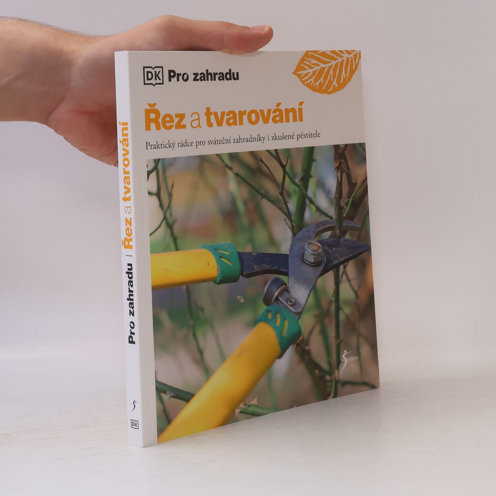 Stephanie Mahon Řez a tvarování : praktický rádce pro sváteční zahradníky i zkušené pěstitele