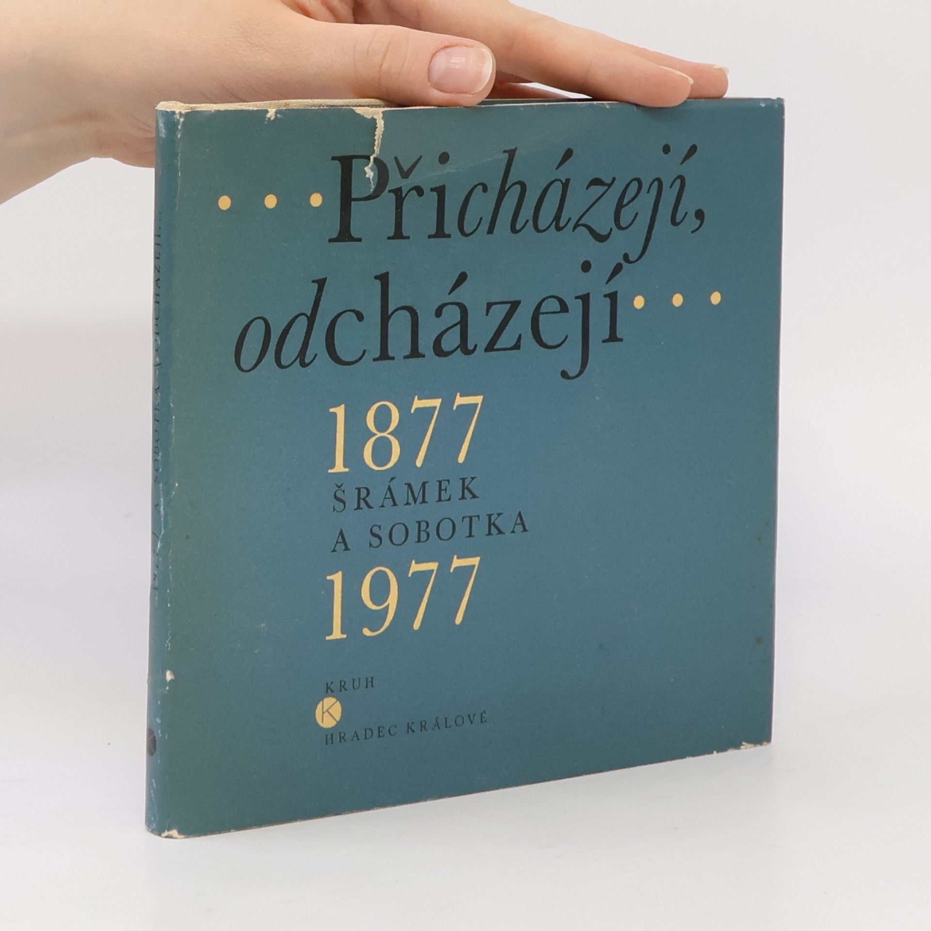 Fráňa Šrámek Přicházejí, odcházejí: Šrámek a Sobotka 1877-1977