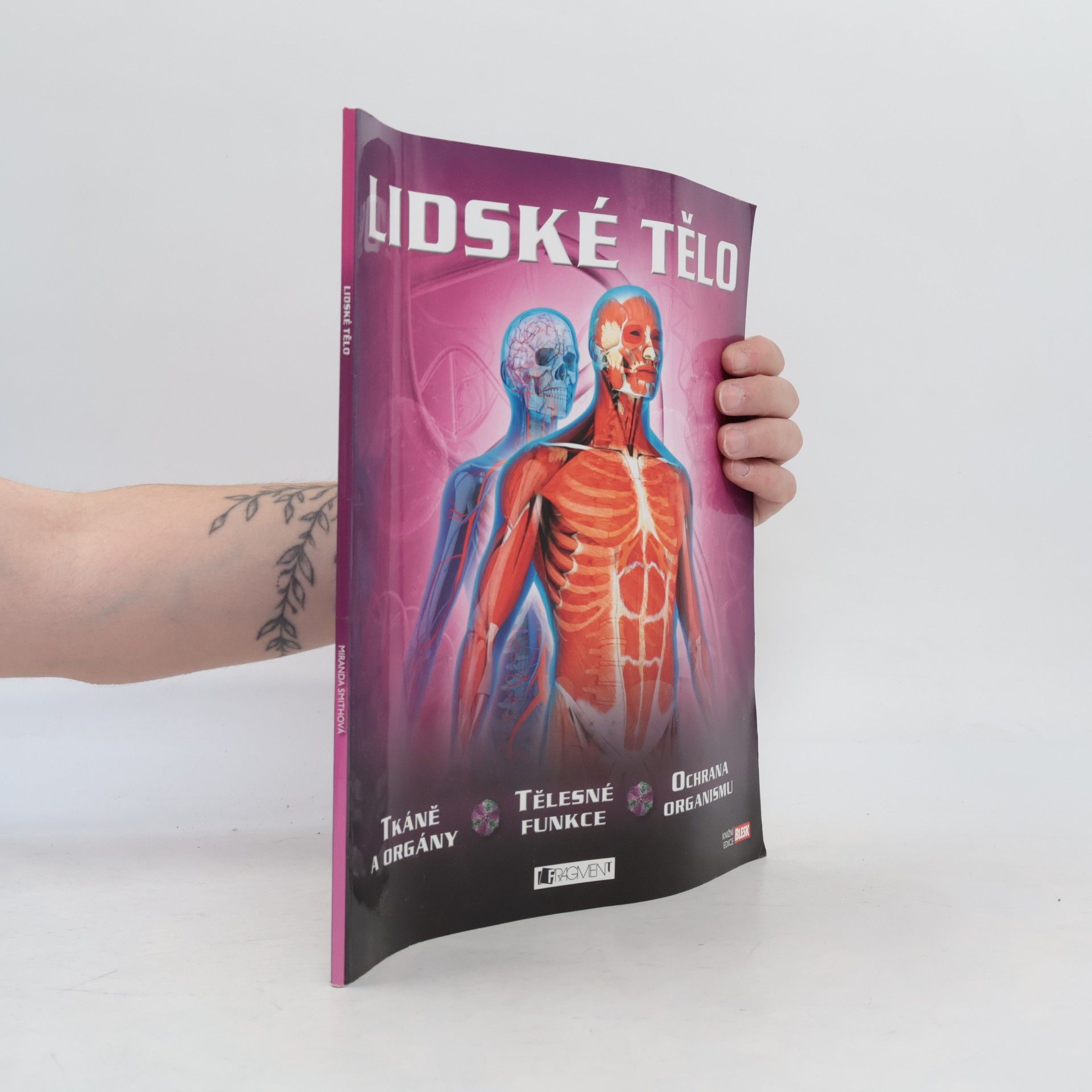 Miranda Smith Lidské tělo - tkáně a orgány, tělesné funkce, ochrana organismu