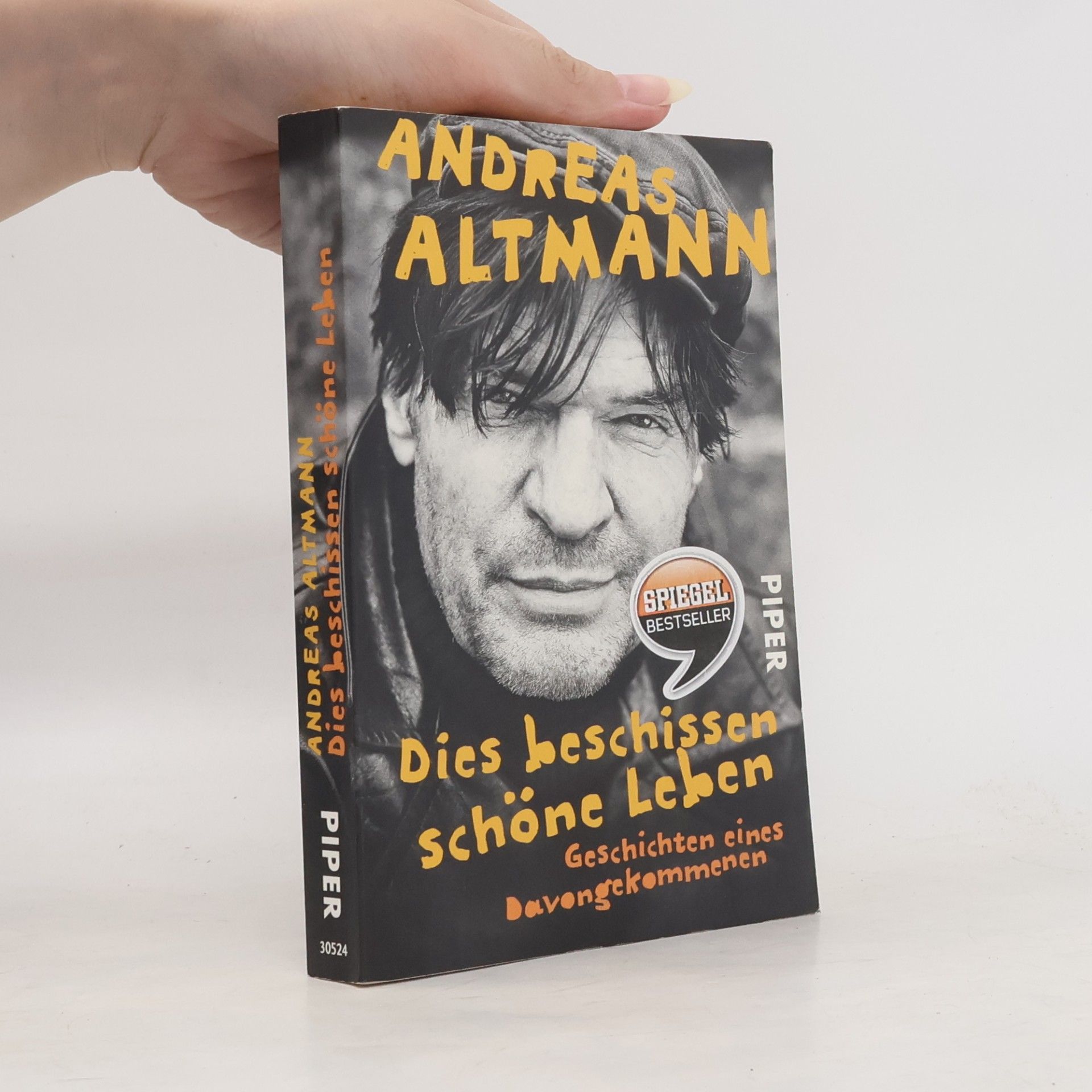 Andreas Altmann Dies beschissen schöne Leben