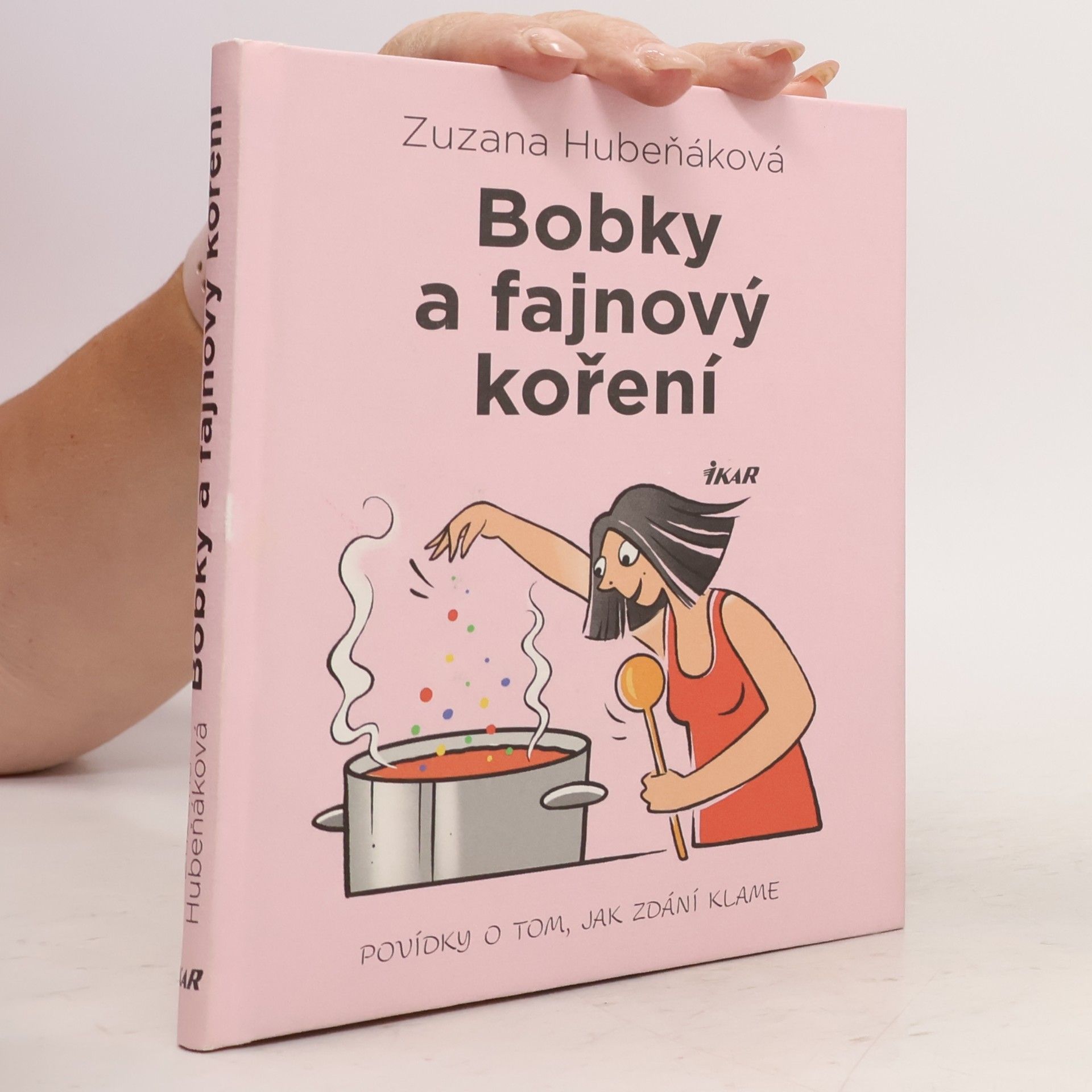 Zuzana Hubeňáková Bobky a fajnový koření : povídky o tom, jak zdání klame