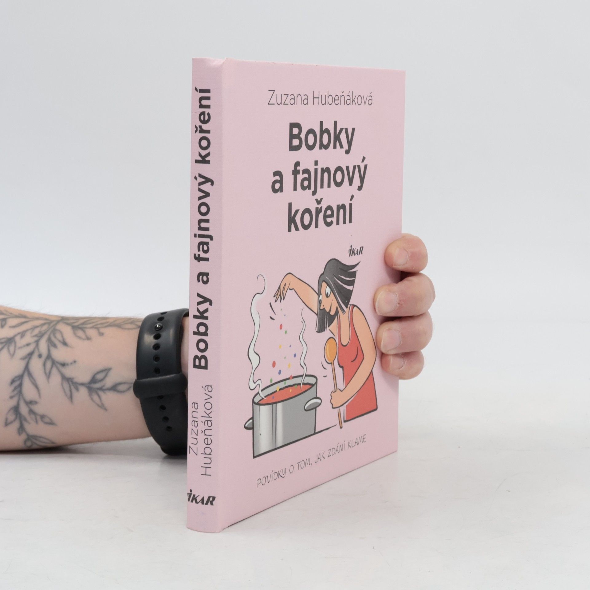 Zuzana Hubeňáková Bobky a fajnový koření : povídky o tom, jak zdání klame