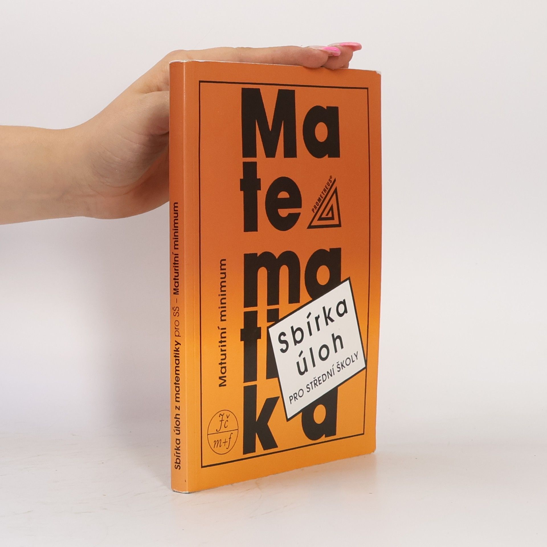 Josef Kubát Sbírka úloh z matematiky pro střední školy. Maturitní minimum