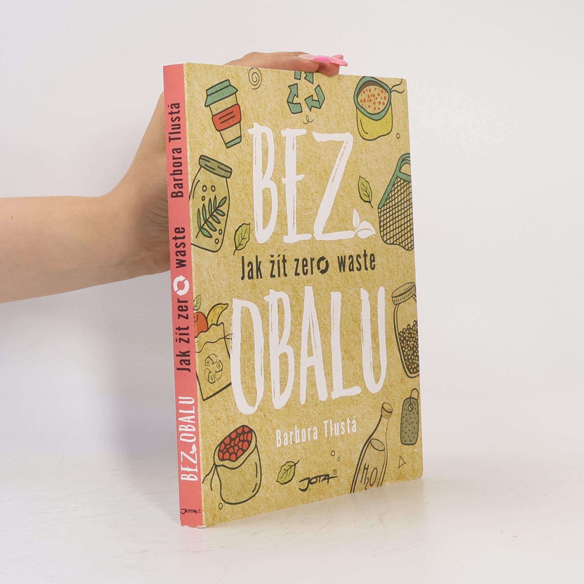 Barbora Tlustá Bez obalu. Jak žít zero waste