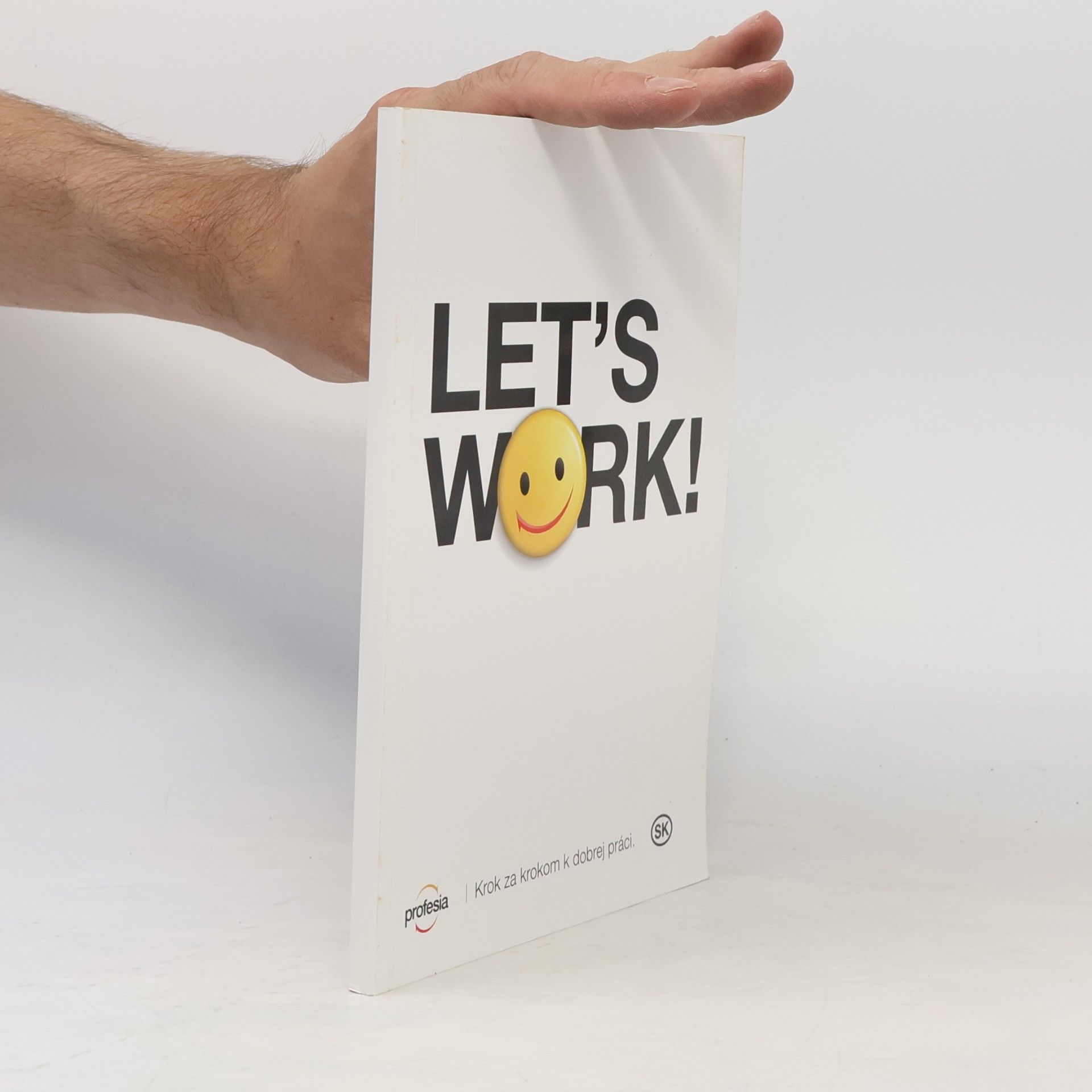 Various authors Let's work: Krok po kroku k dobré práci
